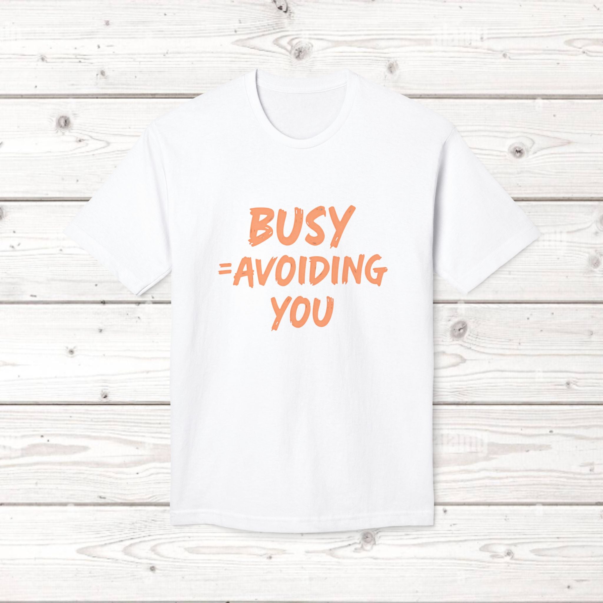 Busy = Avoiding You | Funny Introvert Unisex Graphic Tee MADE IN USA