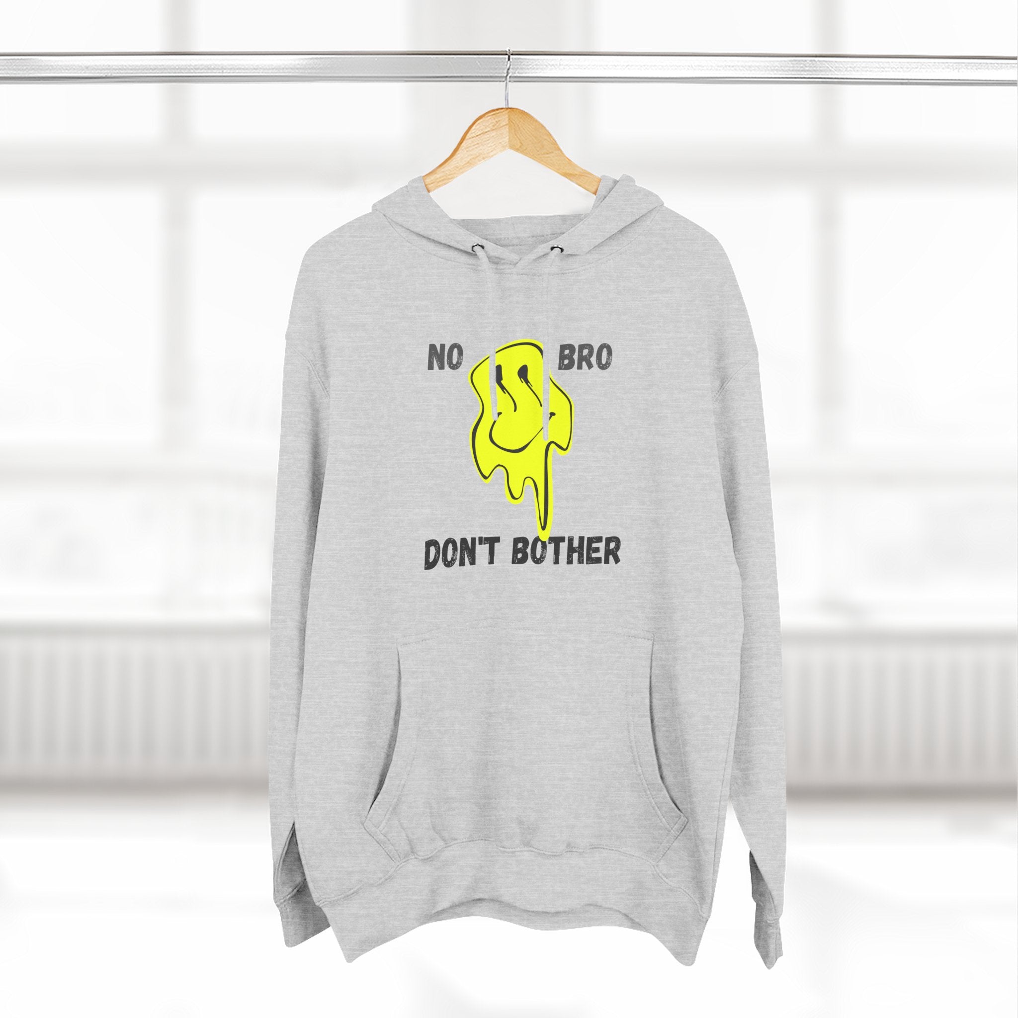 No Bro, Don't Bother Hoodie | Melting Smile Graphic Fleece Pullover