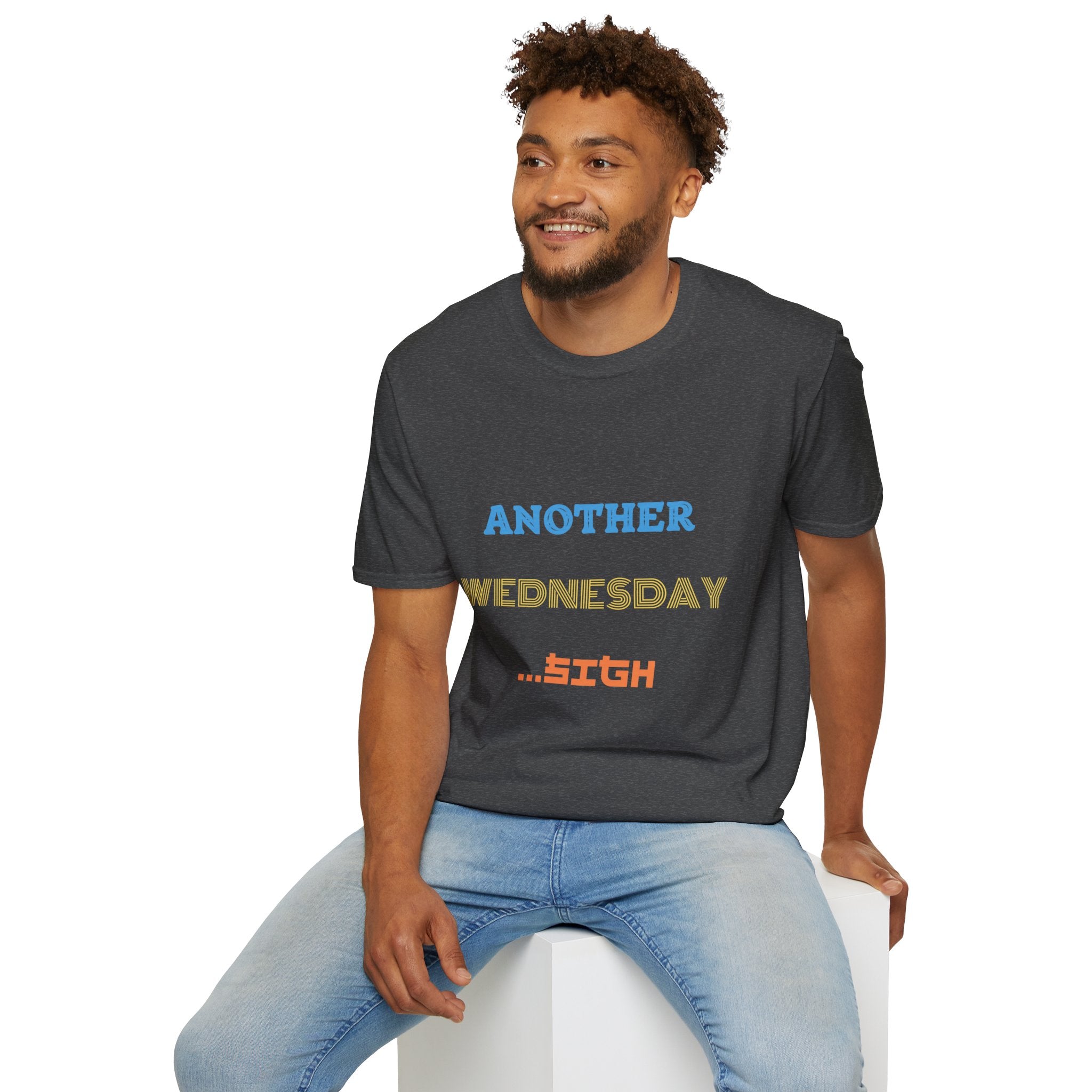 Another Wednesday T-Shirt | Funny Weekday Humor Tee for the Chronically Employed