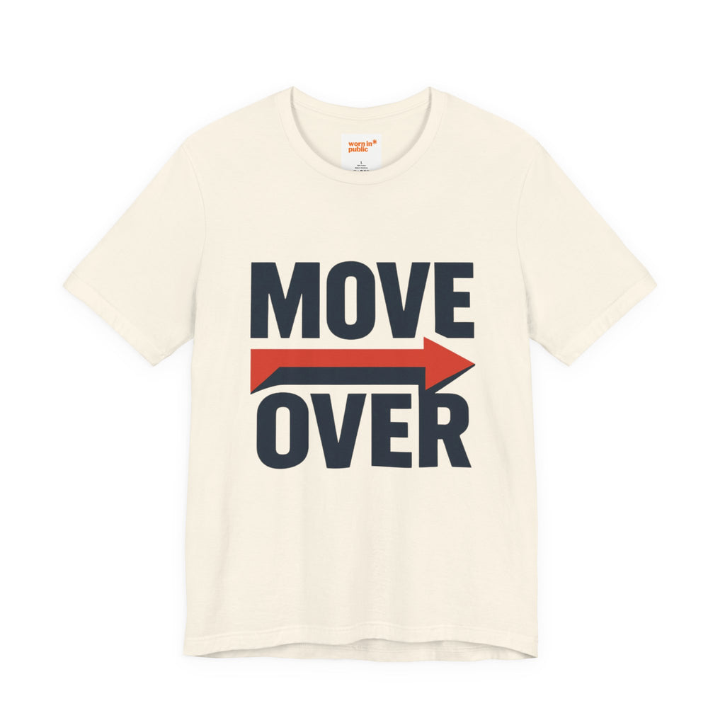 Move Over T-Shirt | "Stand Behind!" Funny Graphic Short Sleeve Tee