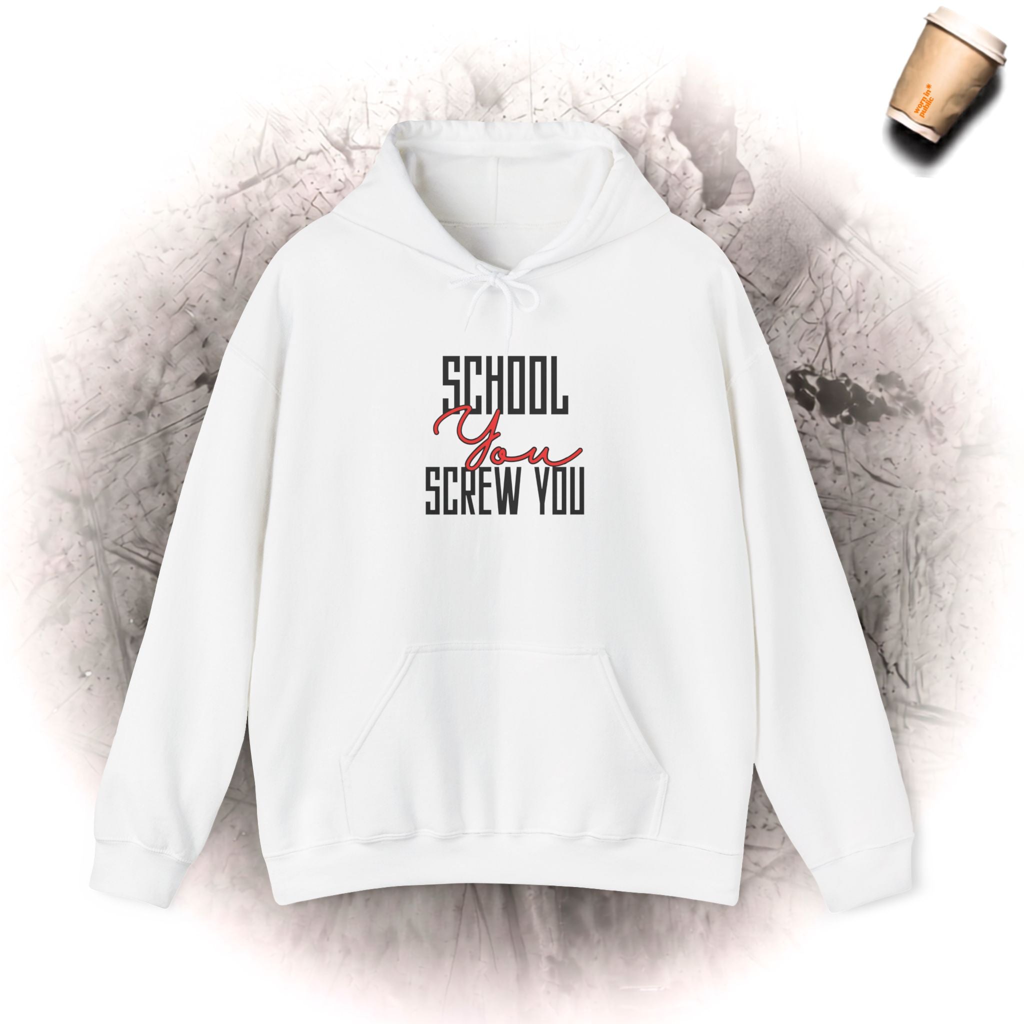 School YOU Screw You Hoodie | Funny Anti-Establishment Graphic Sweatshirt
