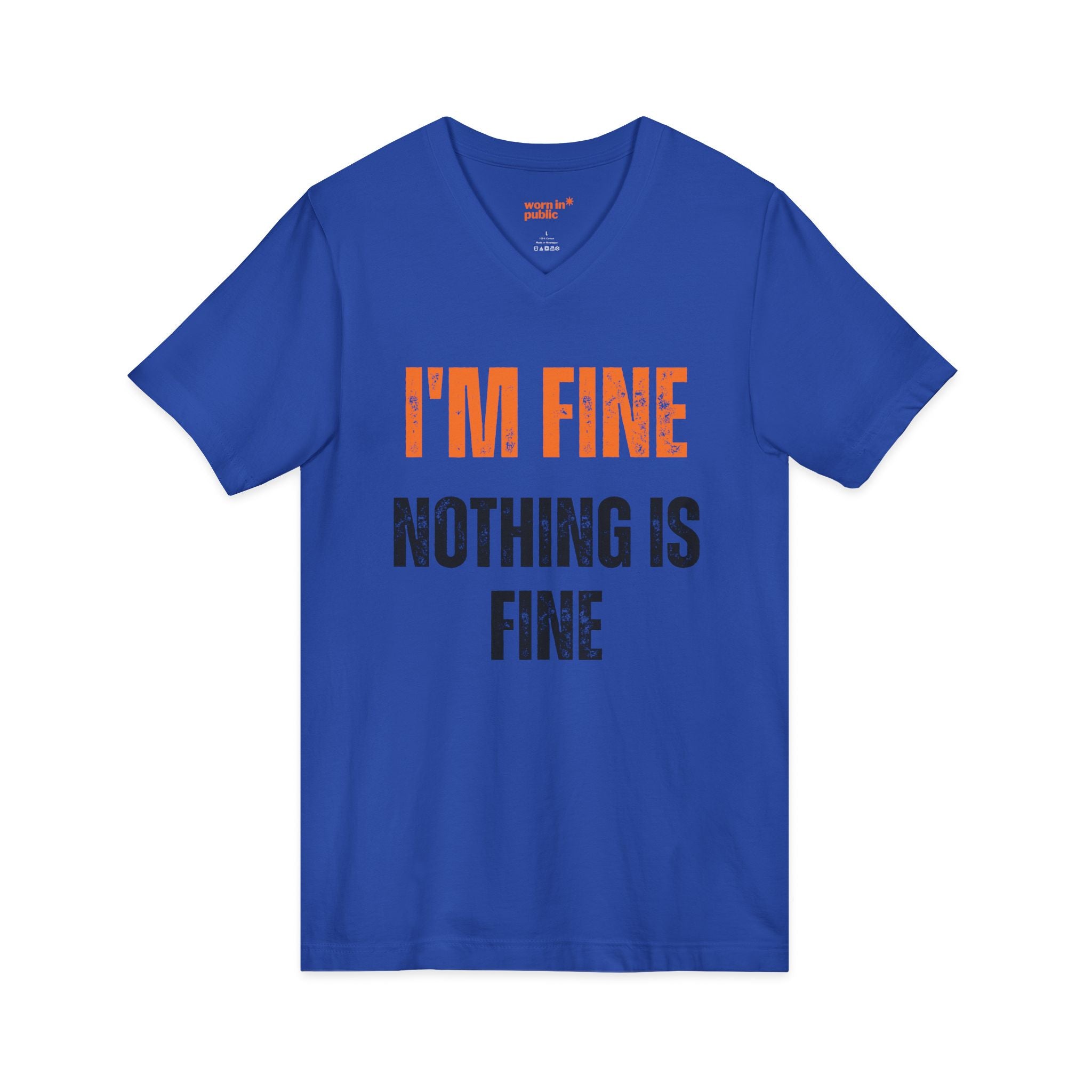 I'm Fine Nothing Is Fine V-Neck Tee | Sarcastic Mental Health Humor Shirt