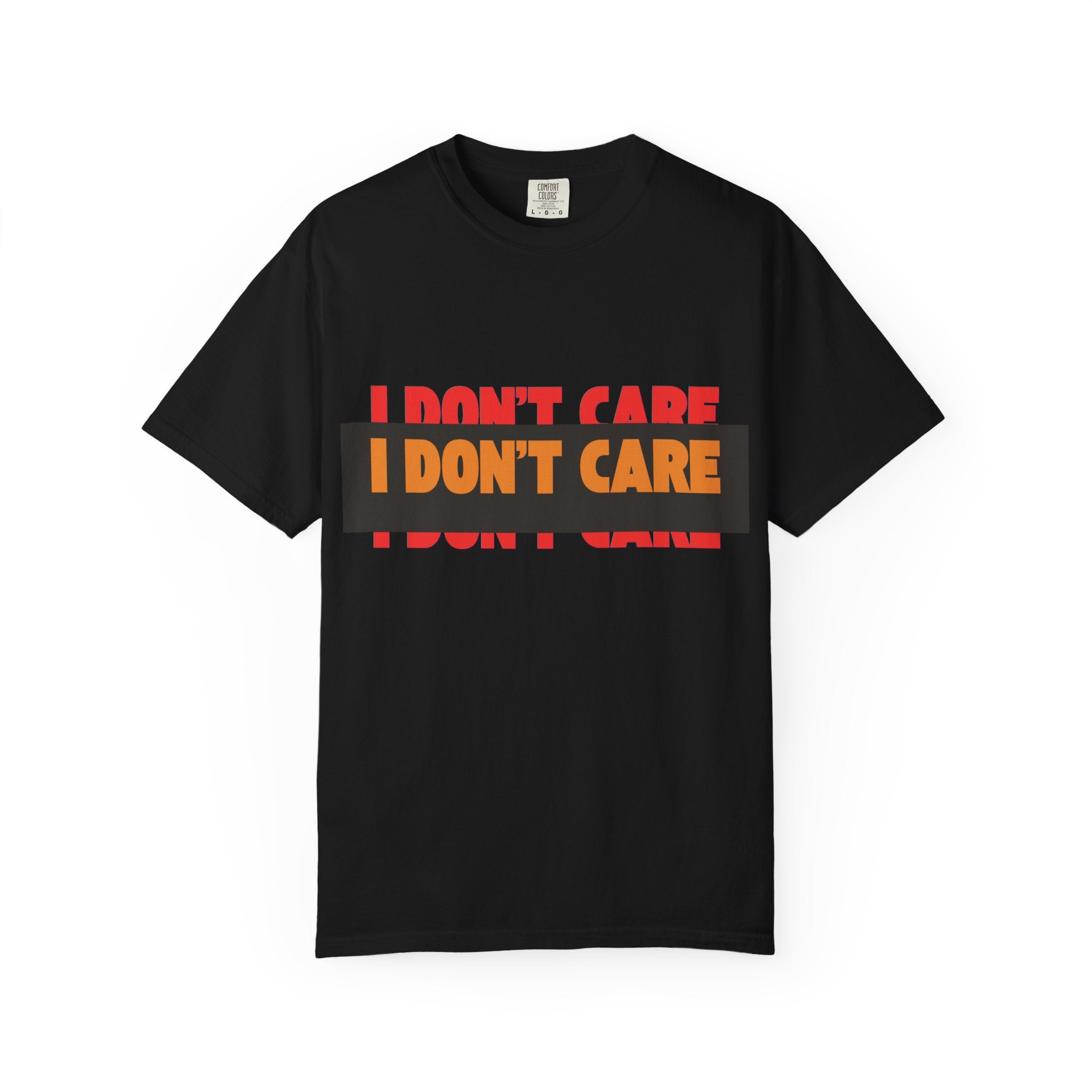 I Don't Care Graphic T-Shirt | Bold Statement Tee with 'I DON'T CARE' Print