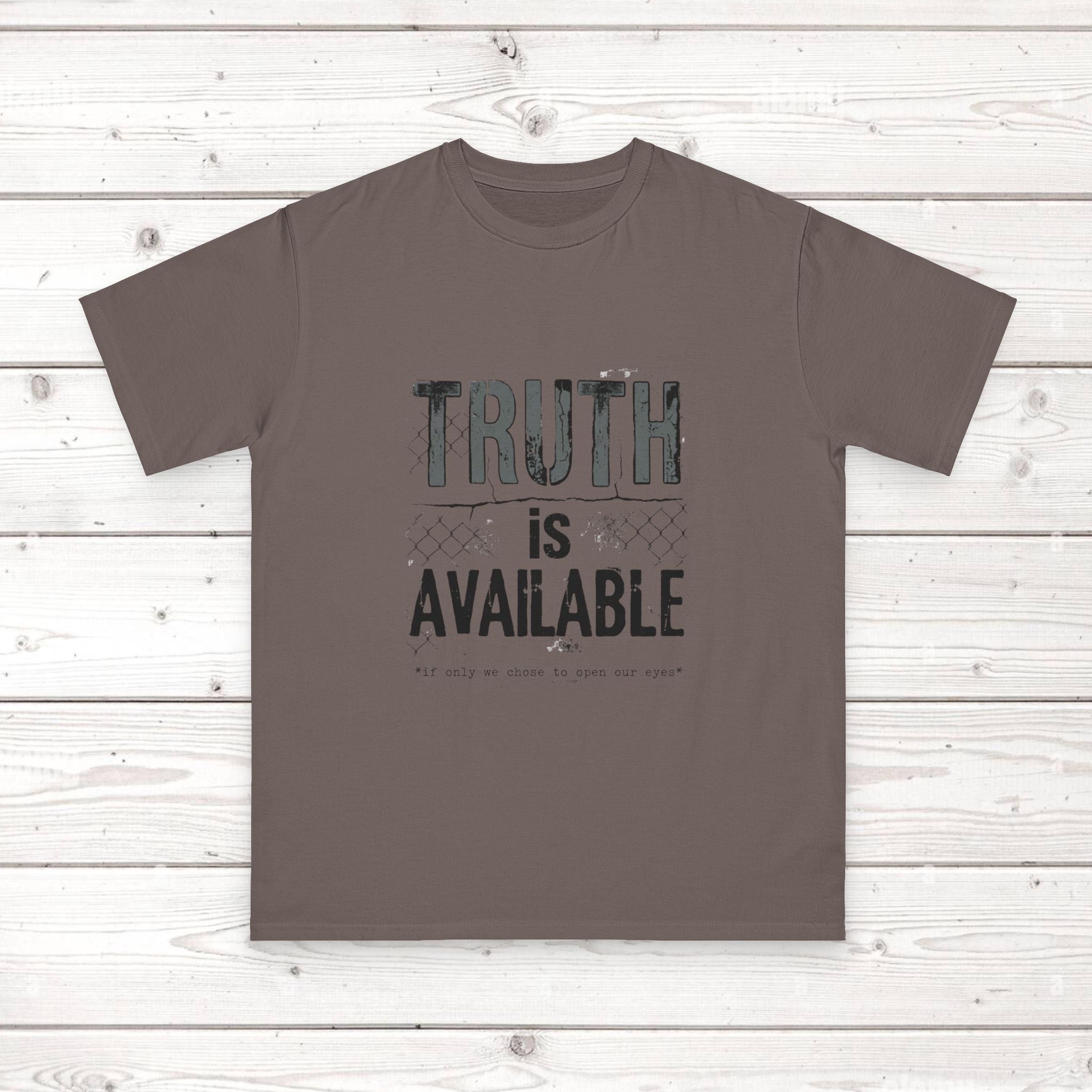 Truth Is Available ORGANIC T-Shirt — Inspirational Statement Tee