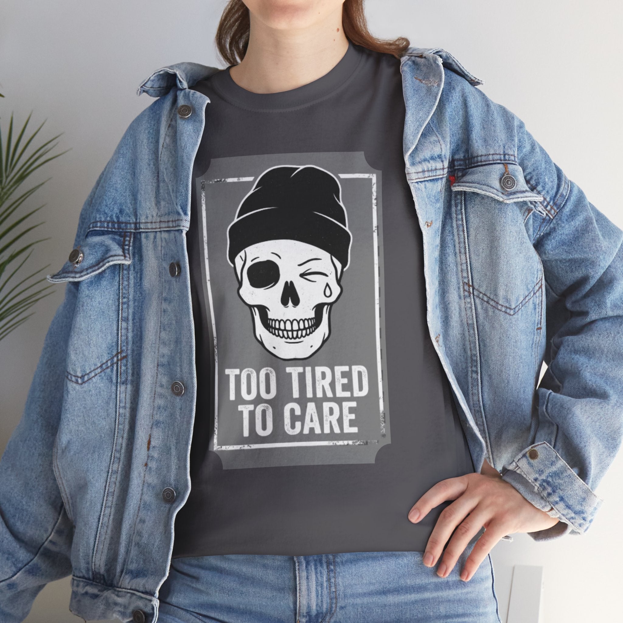 Too Tired To Care Skull T-Shirt | Funny Sarcastic Graphic Tee for the Exhausted