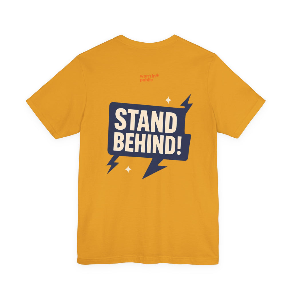 Move Over T-Shirt | "Stand Behind!" Funny Graphic Short Sleeve Tee