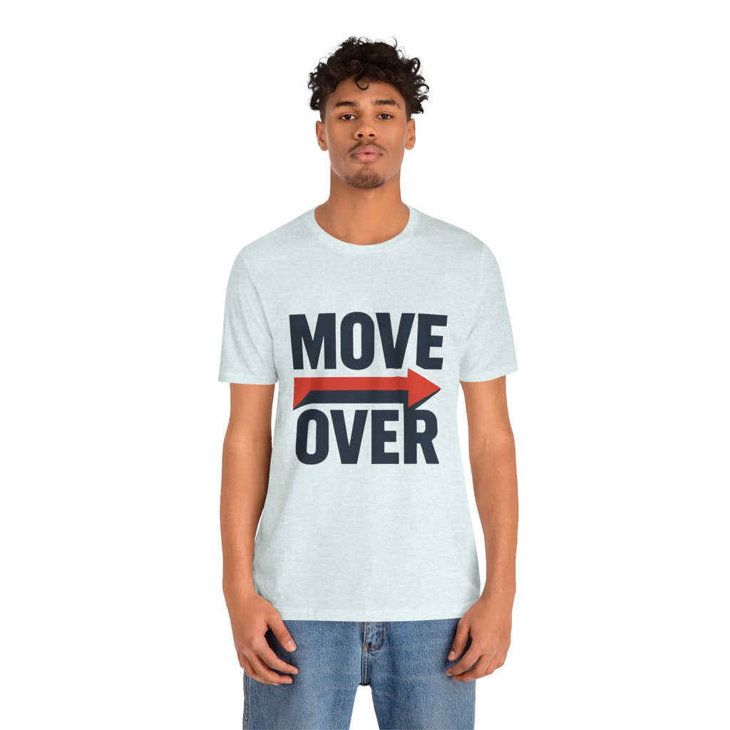 Move Over T-Shirt | "Stand Behind!" Funny Graphic Short Sleeve Tee