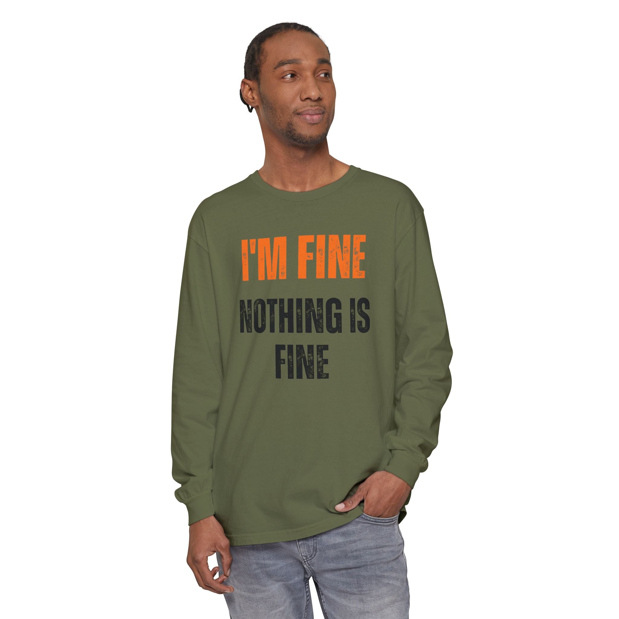 I'm Fine Nothing Is Fine Long Sleeve Tee | Sarcastic Mental Health Humor Shirt