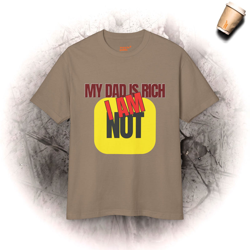 Camiseta My Dad Is Rich I Am Not | Camiseta gráfica divertida con humor sarcástico sobre dinero