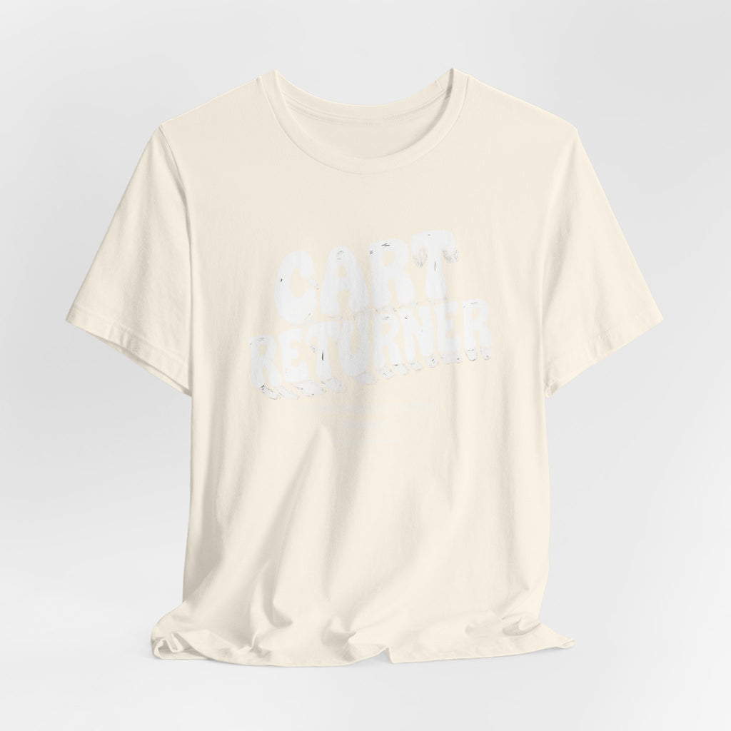 Cart Returner T-Shirt | Funny Grocery Store Humor Tee for Good People
