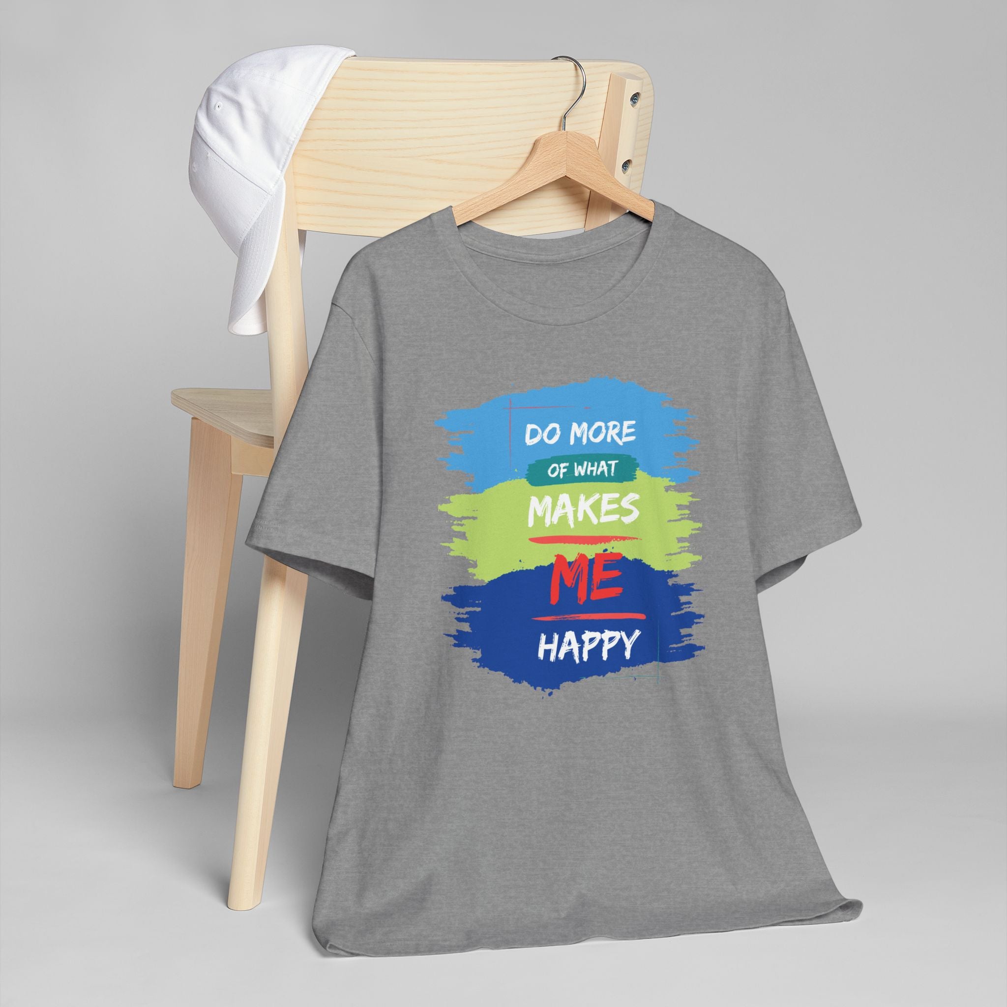 Do More of What Makes Me Happy Unisex T-Shirt | Positive Mindset Graphic Tee