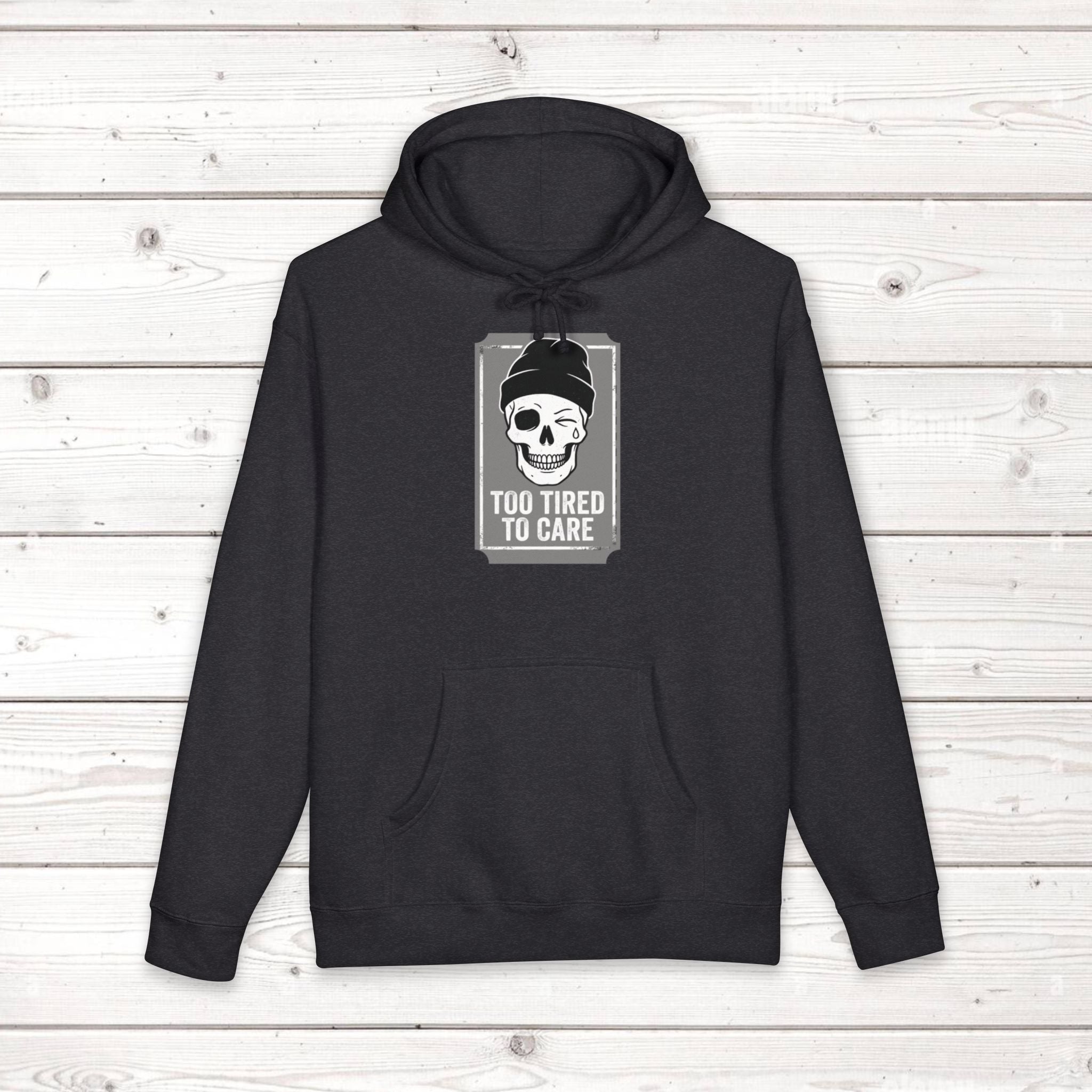 Too Tired To Care Skull Hoodie | Funny Sarcastic Graphic Sweatshirt for the Exhausted