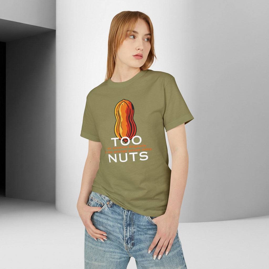 Too Nuts Unisex Graphic Tee | Reality Check Sarcastic T-Shirt