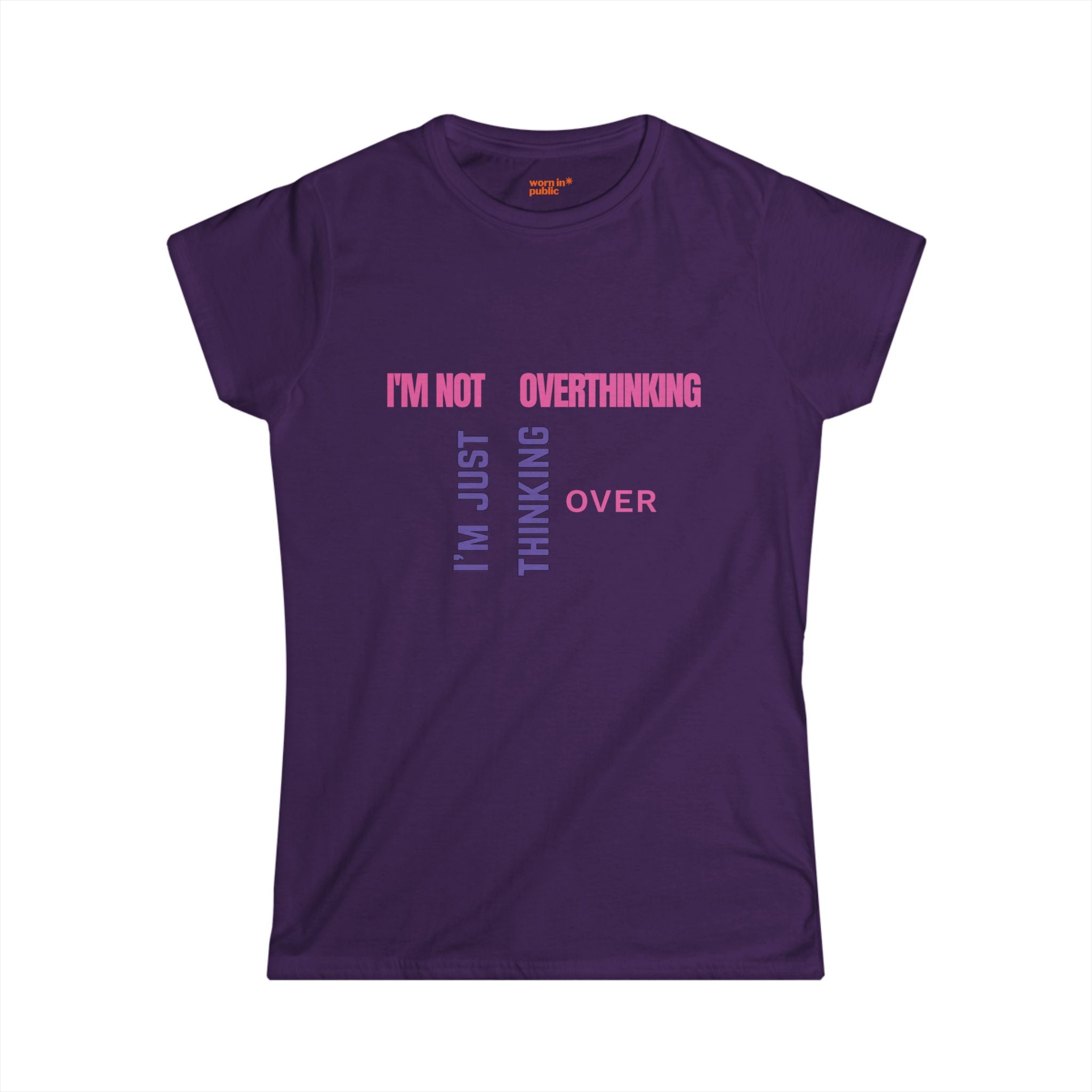 I'm Not Overthinking, I'm Just Thinking Over T-Shirt | Funny Women's Graphic Tee