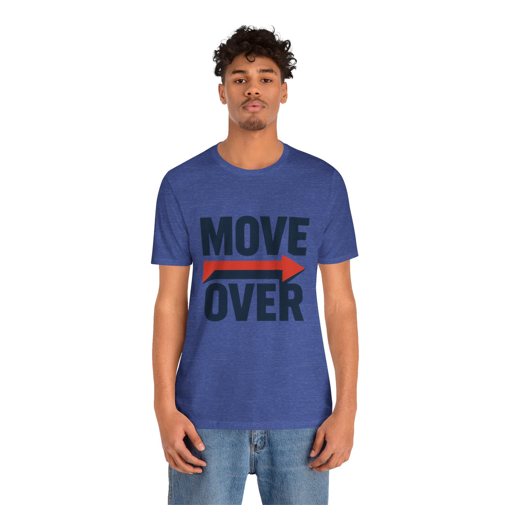 Move Over T-Shirt | "Stand Behind!" Funny Graphic Short Sleeve Tee