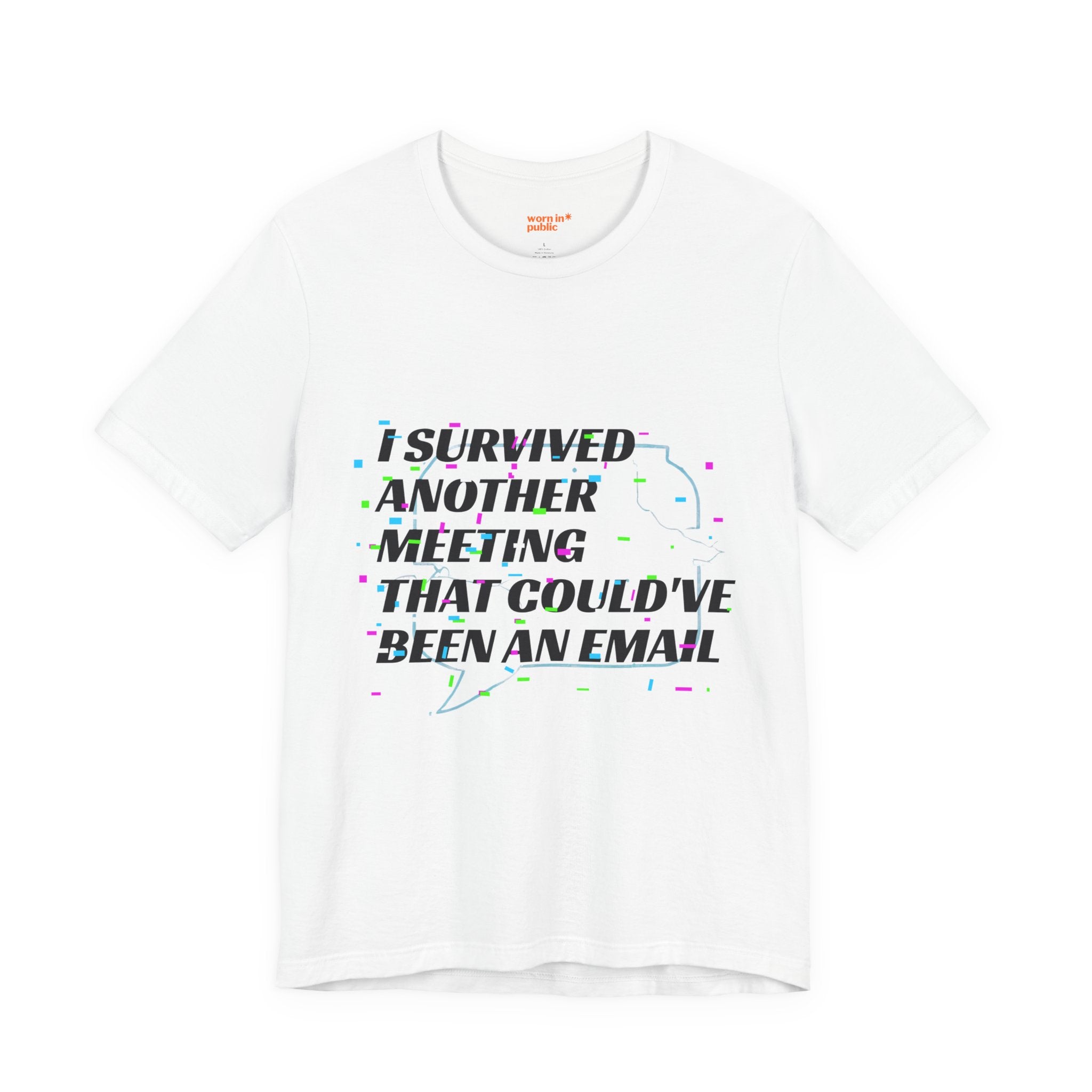 I Survived Another Meeting That Could've Been an Email T-Shirt | Funny Office Humor Tee