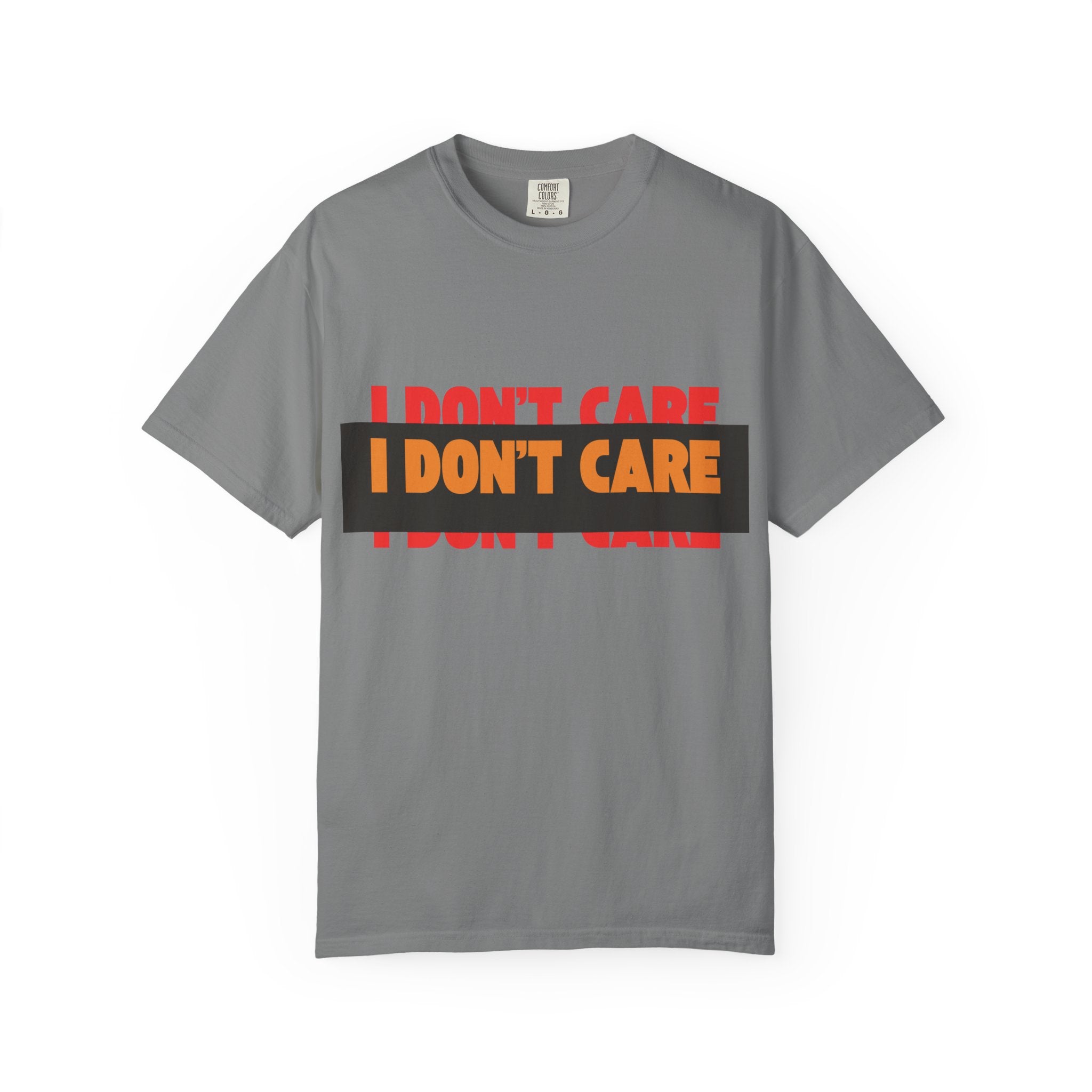 I Don't Care Graphic T-Shirt | Bold Statement Tee with 'I DON'T CARE' Print