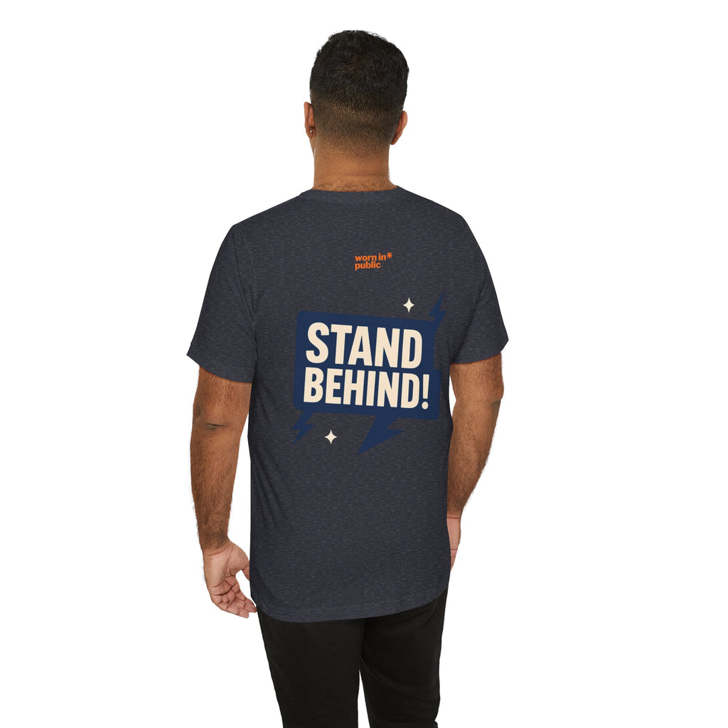 Move Over T-Shirt | "Stand Behind!" Funny Graphic Short Sleeve Tee