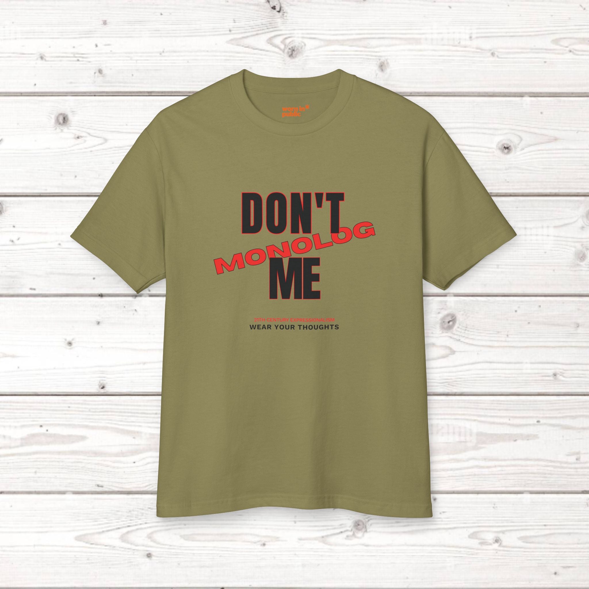 Don't Monolog Me Grafik-T-Shirt | Unisex Statement-Shirt für echte Gespräche