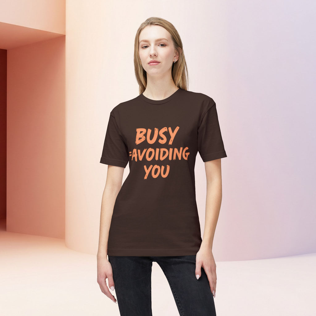 Busy = Avoiding You | Funny Introvert Unisex Graphic Tee MADE IN USA