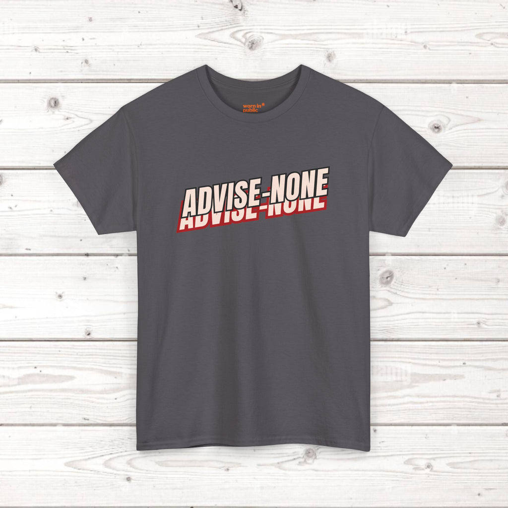 Advise None | Retro Slanted Unisex Graphic Tee