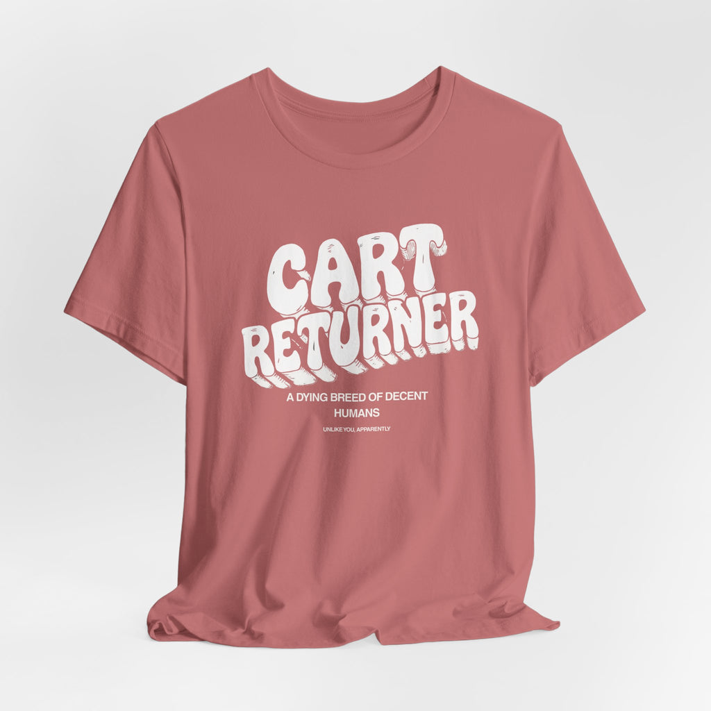 Cart Returner T-Shirt | Funny Grocery Store Humor Tee for Good People