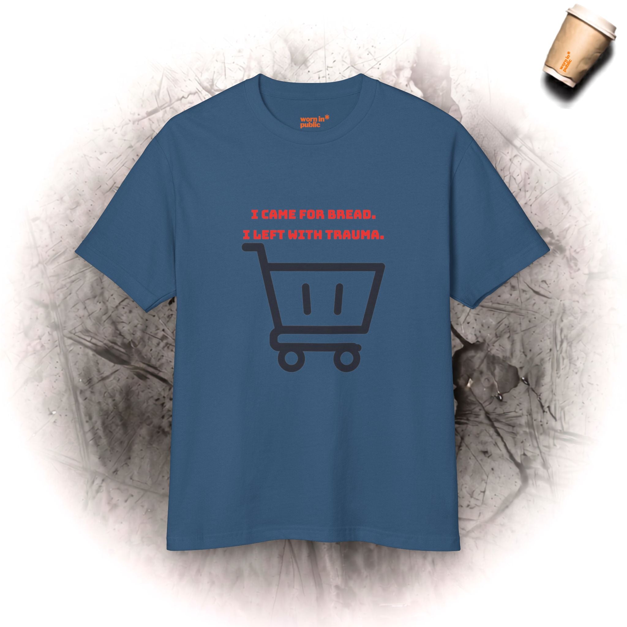I Came For Bread I Left With Trauma | Unisex Graphic Tee for Supermarket Survivors