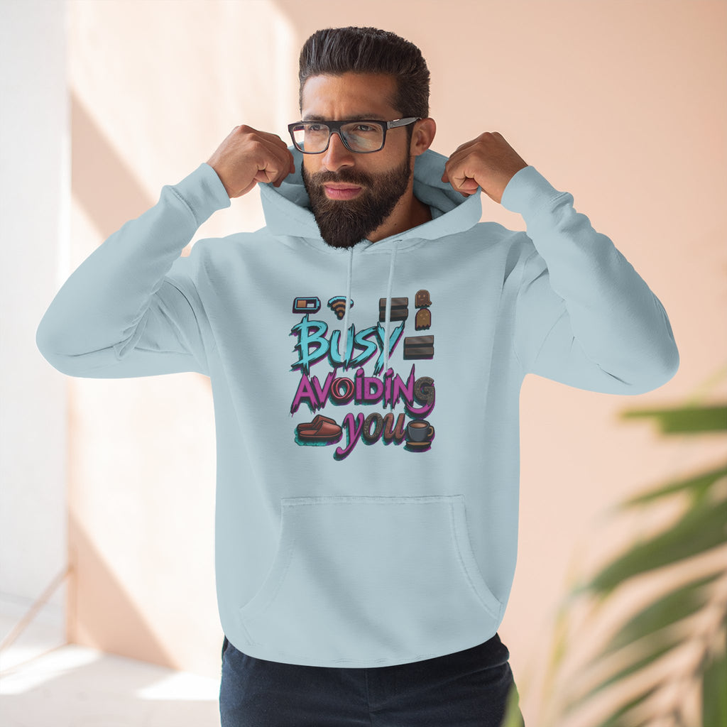 Busy Avoiding You Unisex Hoodie
