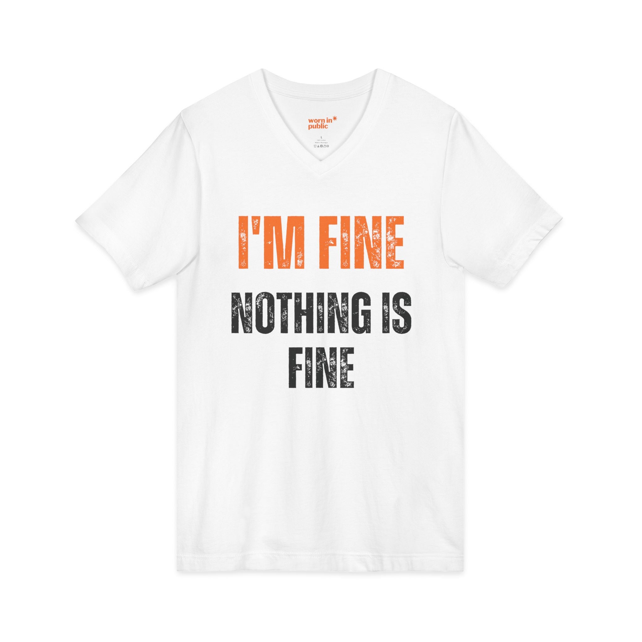 I'm Fine Nothing Is Fine V-Neck Tee | Sarcastic Mental Health Humor Shirt