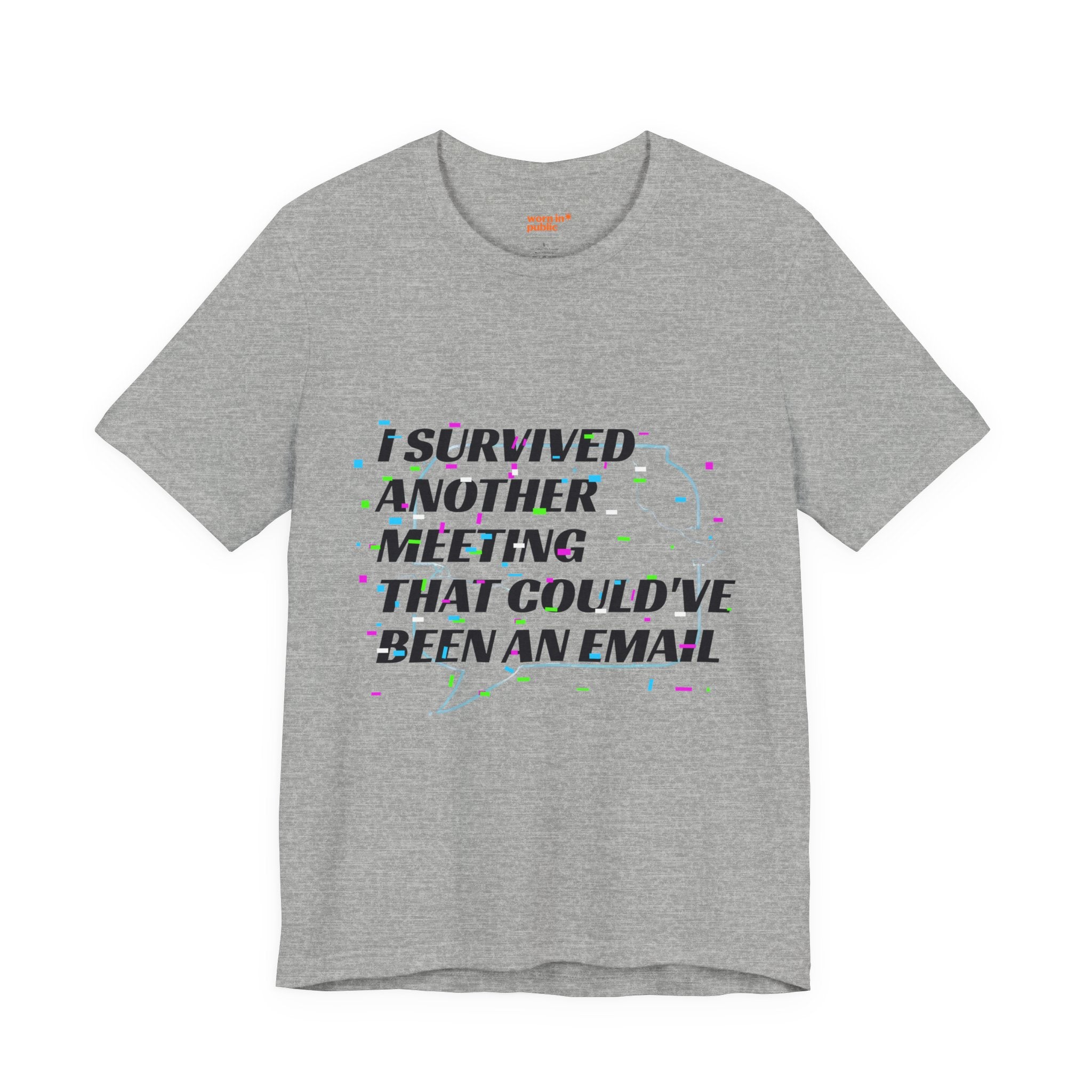 I Survived Another Meeting That Could've Been an Email T-Shirt | Funny Office Humor Tee