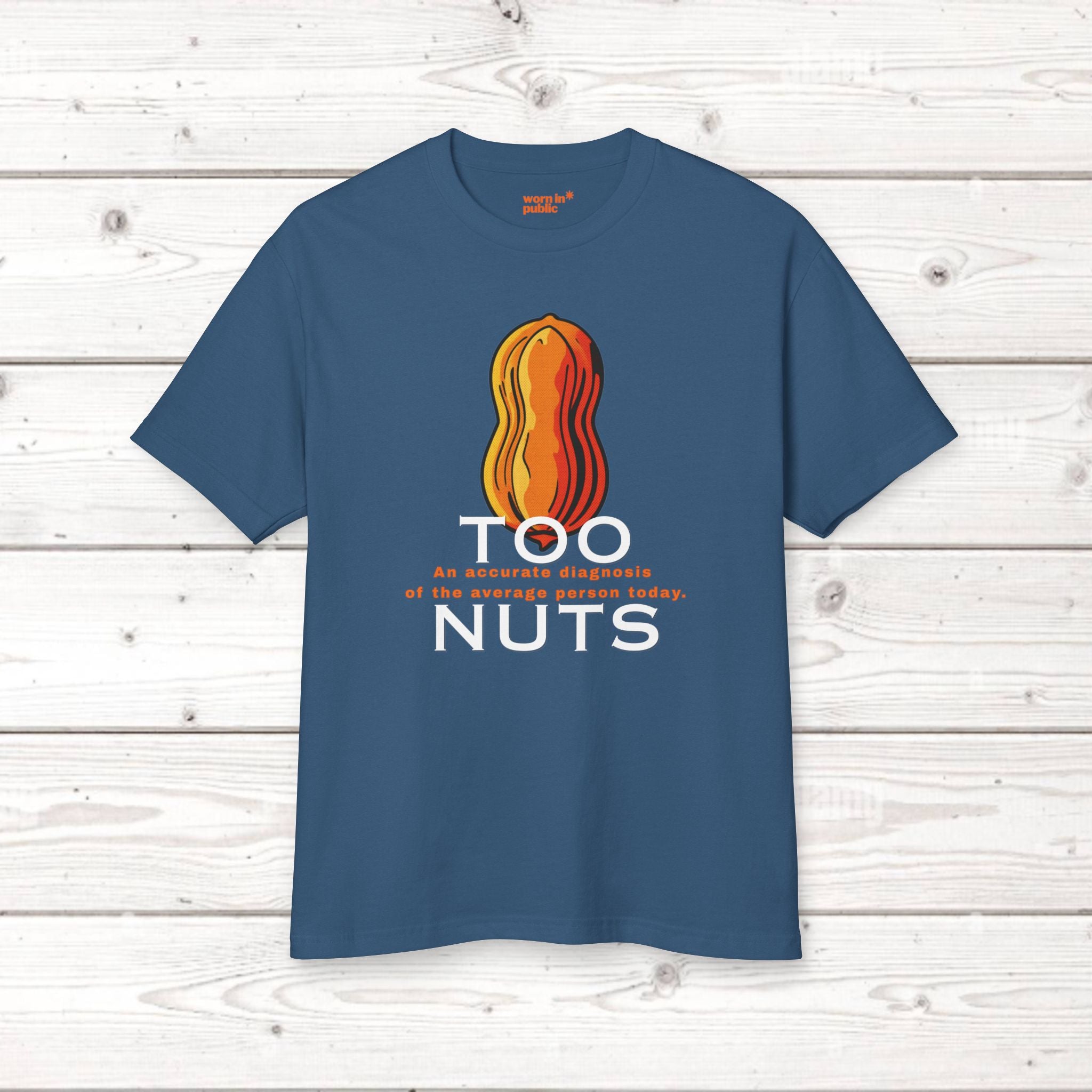 Too Nuts Unisex Graphic Tee | Reality Check Sarcastic T-Shirt