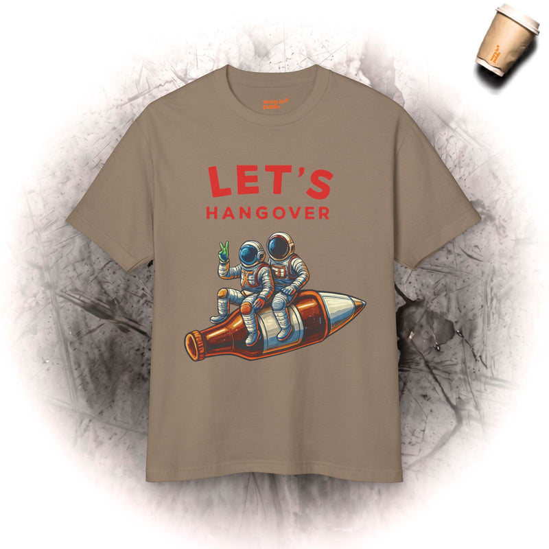 Let's Hangover | Unisex Astronaut Drinking Graphic Tee for the Committed Weekend Crew