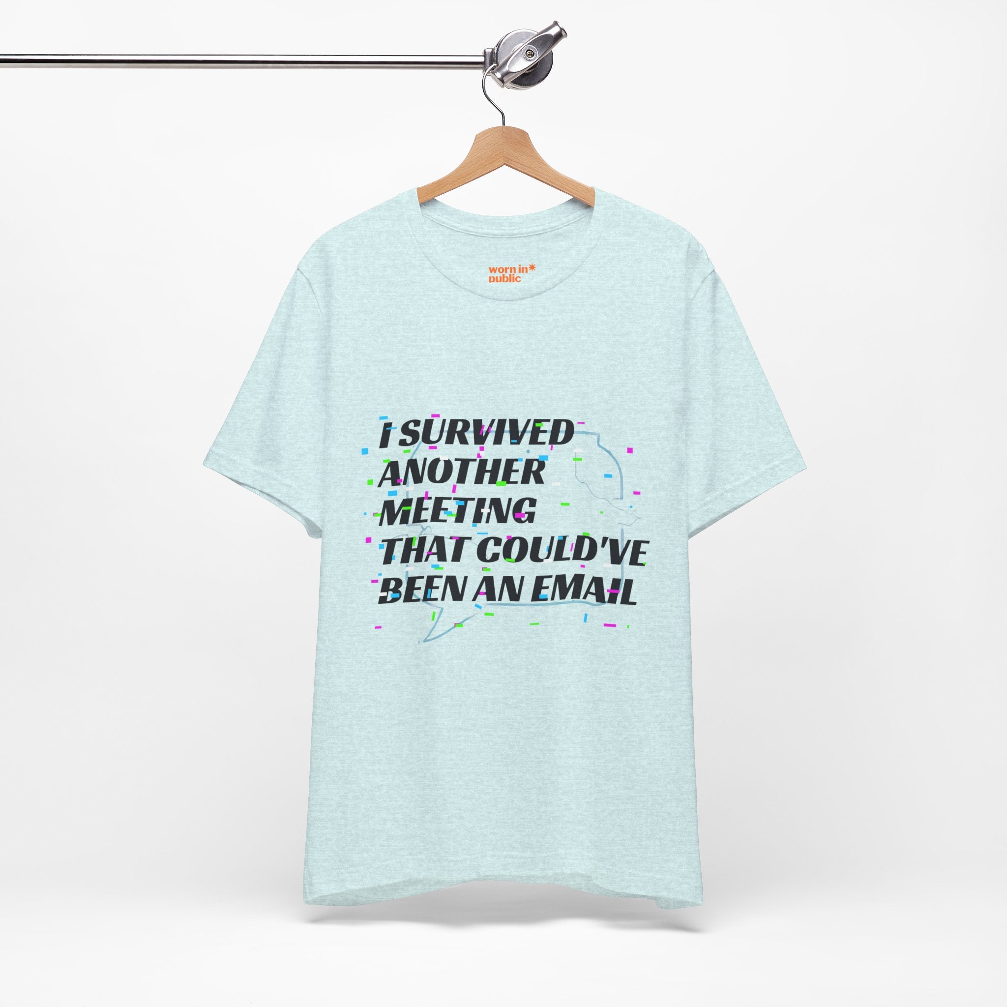 I Survived Another Meeting That Could've Been an Email T-Shirt | Funny Office Humor Tee
