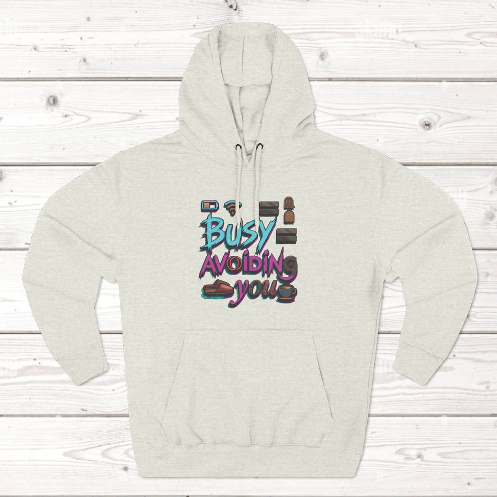 Busy Avoiding You Unisex Hoodie