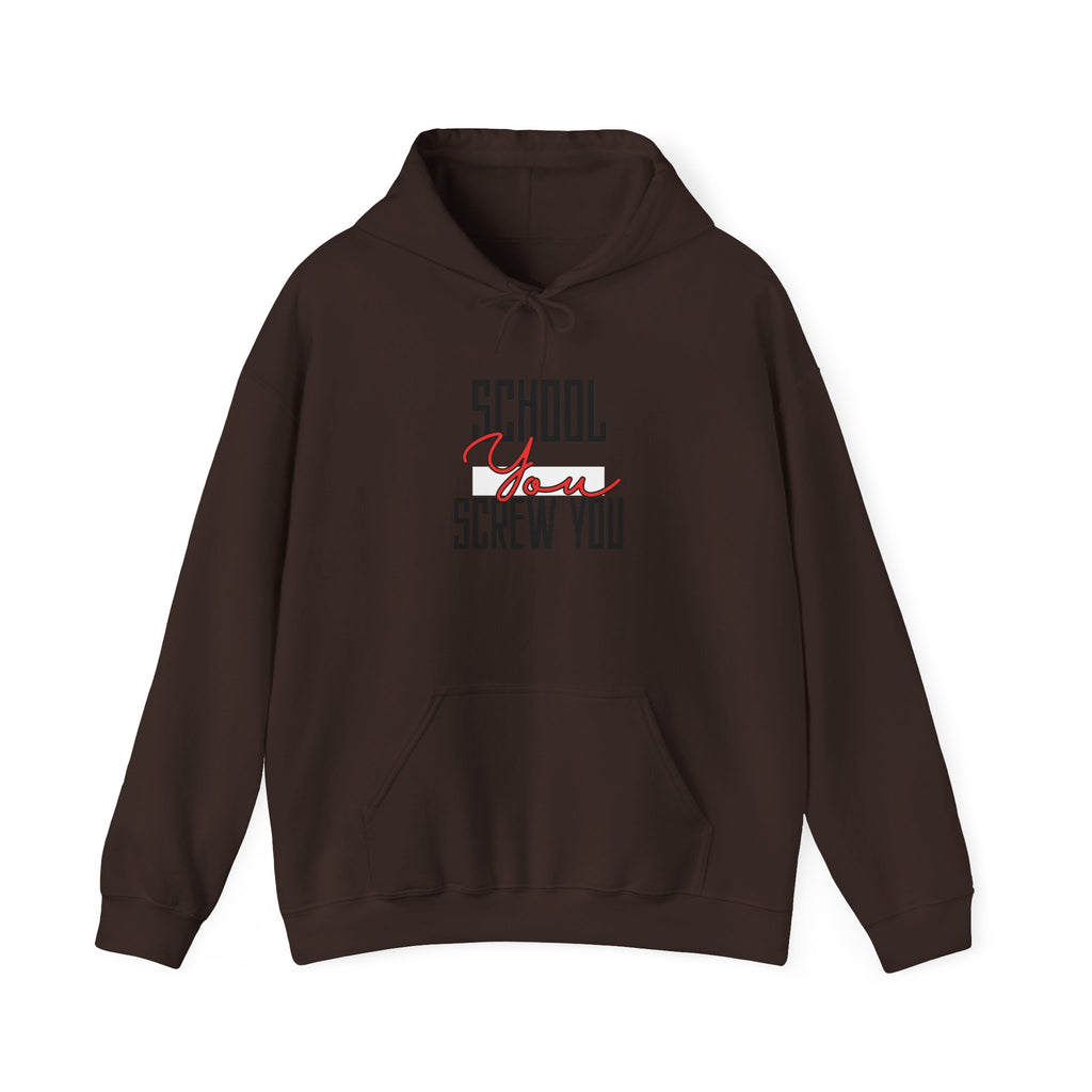 School YOU Screw You Hoodie | Funny Anti-Establishment Graphic Sweatshirt