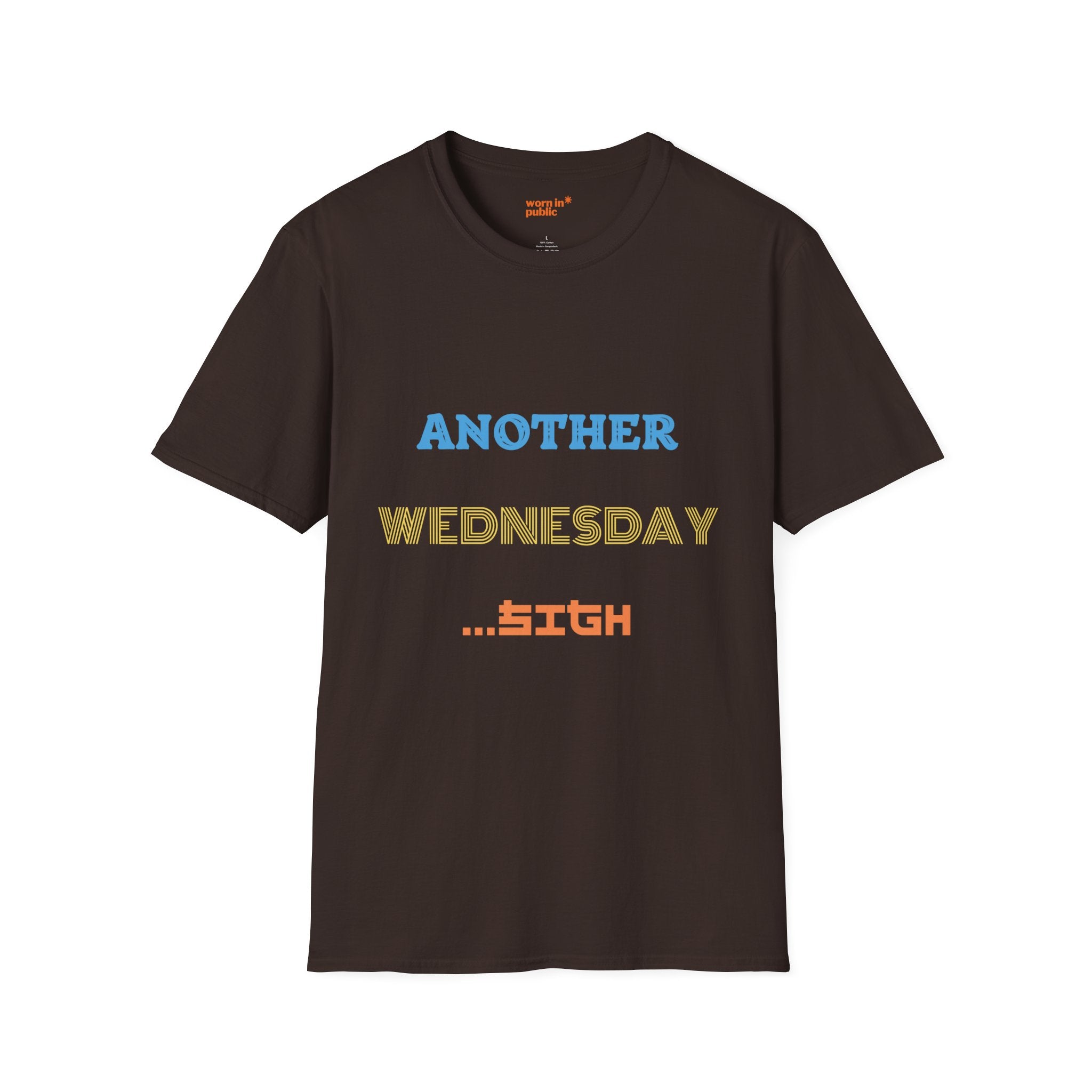 Another Wednesday T-Shirt | Funny Weekday Humor Tee for the Chronically Employed