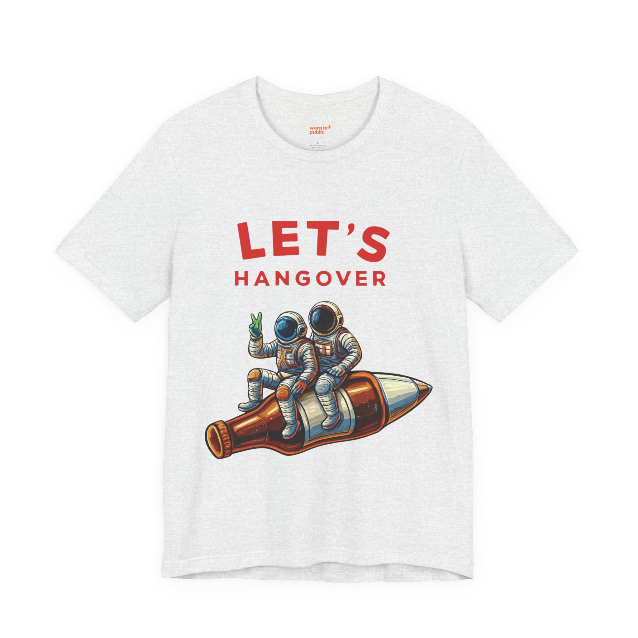 Let's Hangover Astronaut T-Shirt | Funny Space Beer Drinking Graphic Tee