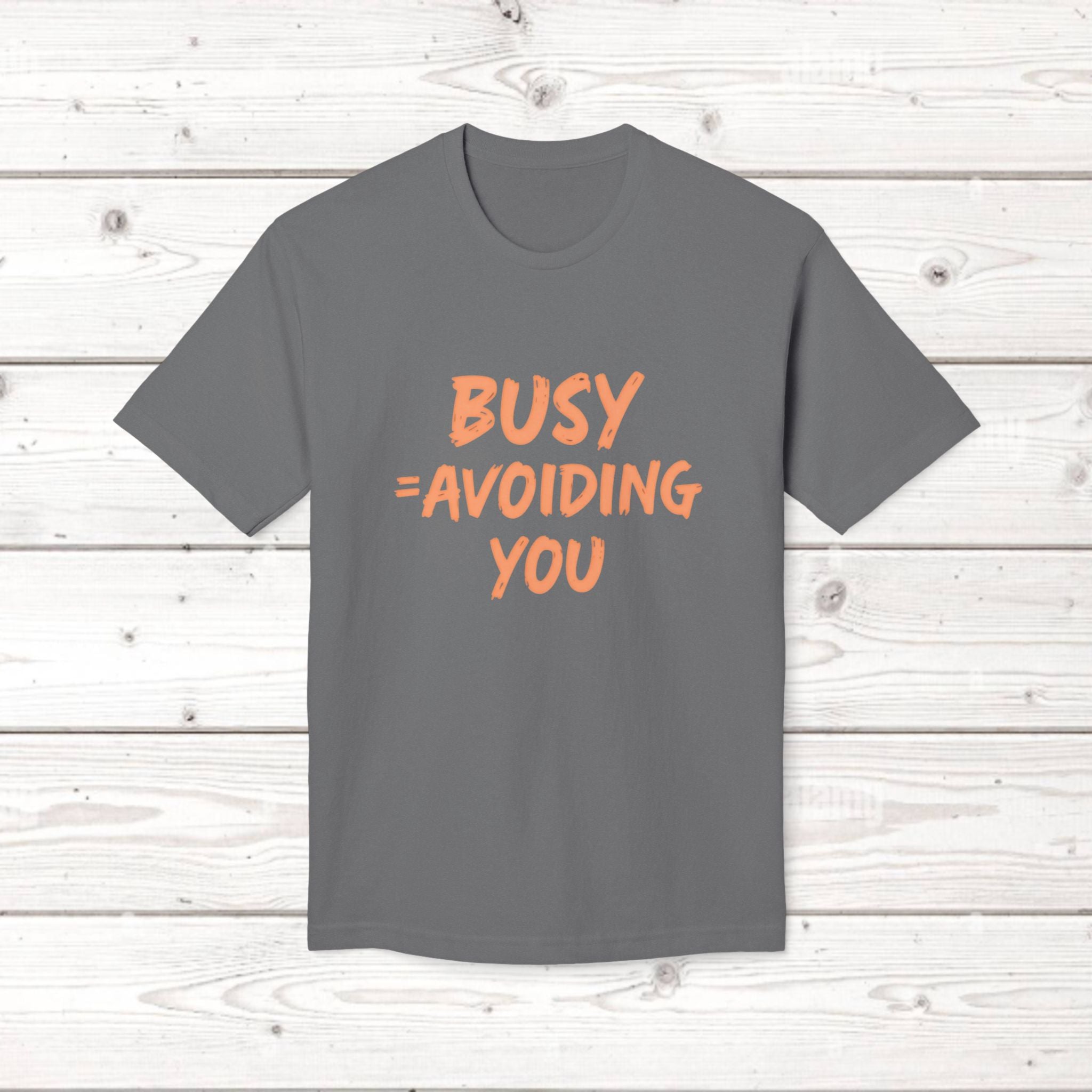 Busy = Avoiding You | Funny Introvert Unisex Graphic Tee MADE IN USA