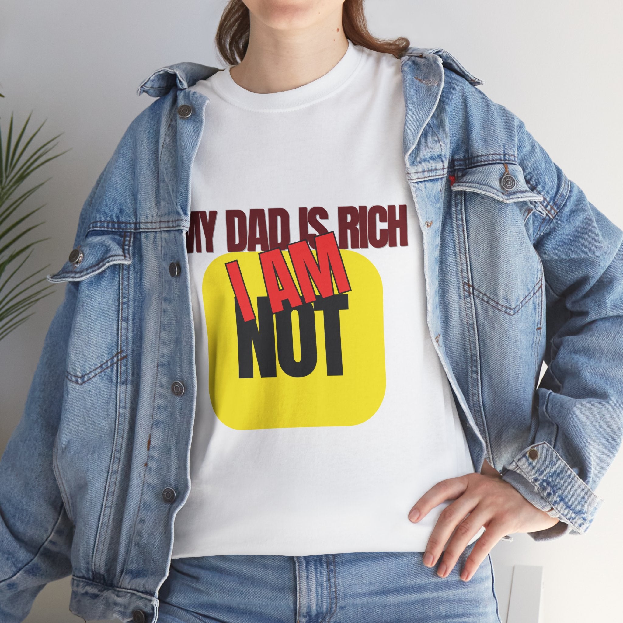 My Dad Is Rich I Am Not T-Shirt | Funny Sarcastic Money Humor Graphic Tee