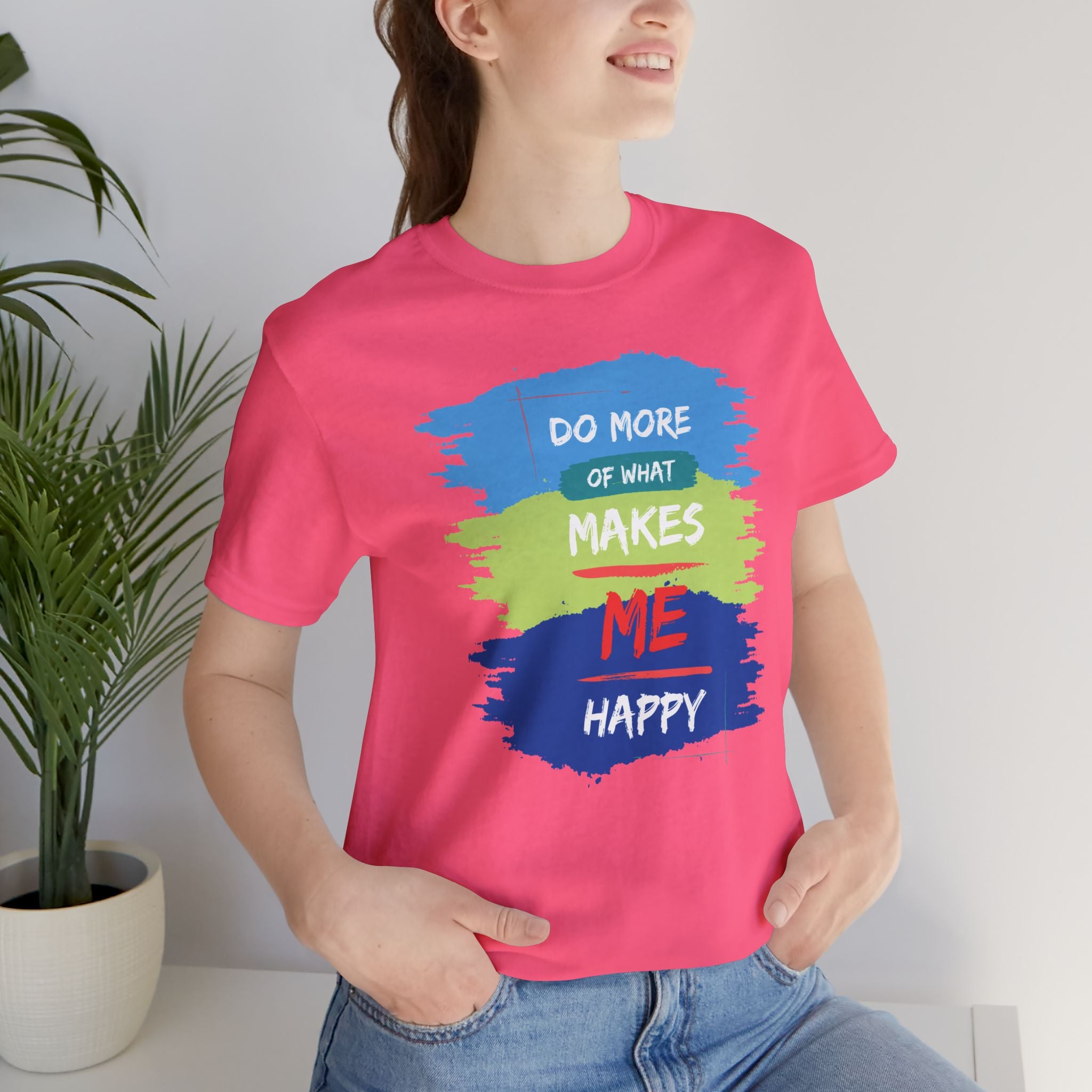 Do More of What Makes Me Happy Unisex T-Shirt | Positive Mindset Graphic Tee