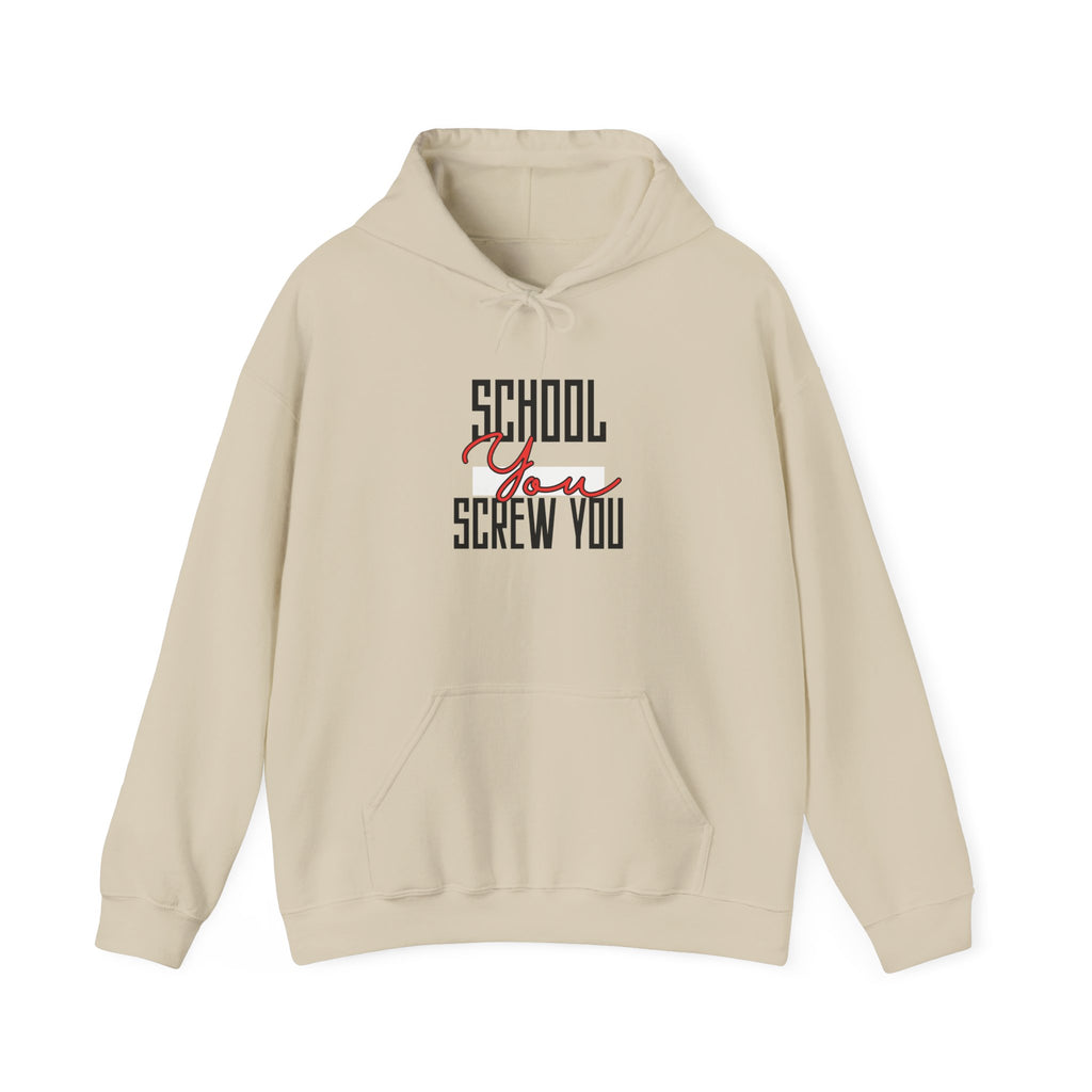 School YOU Screw You Hoodie | Funny Anti-Establishment Graphic Sweatshirt