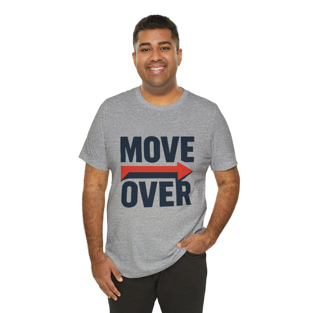 Move Over T-Shirt | "Stand Behind!" Funny Graphic Short Sleeve Tee