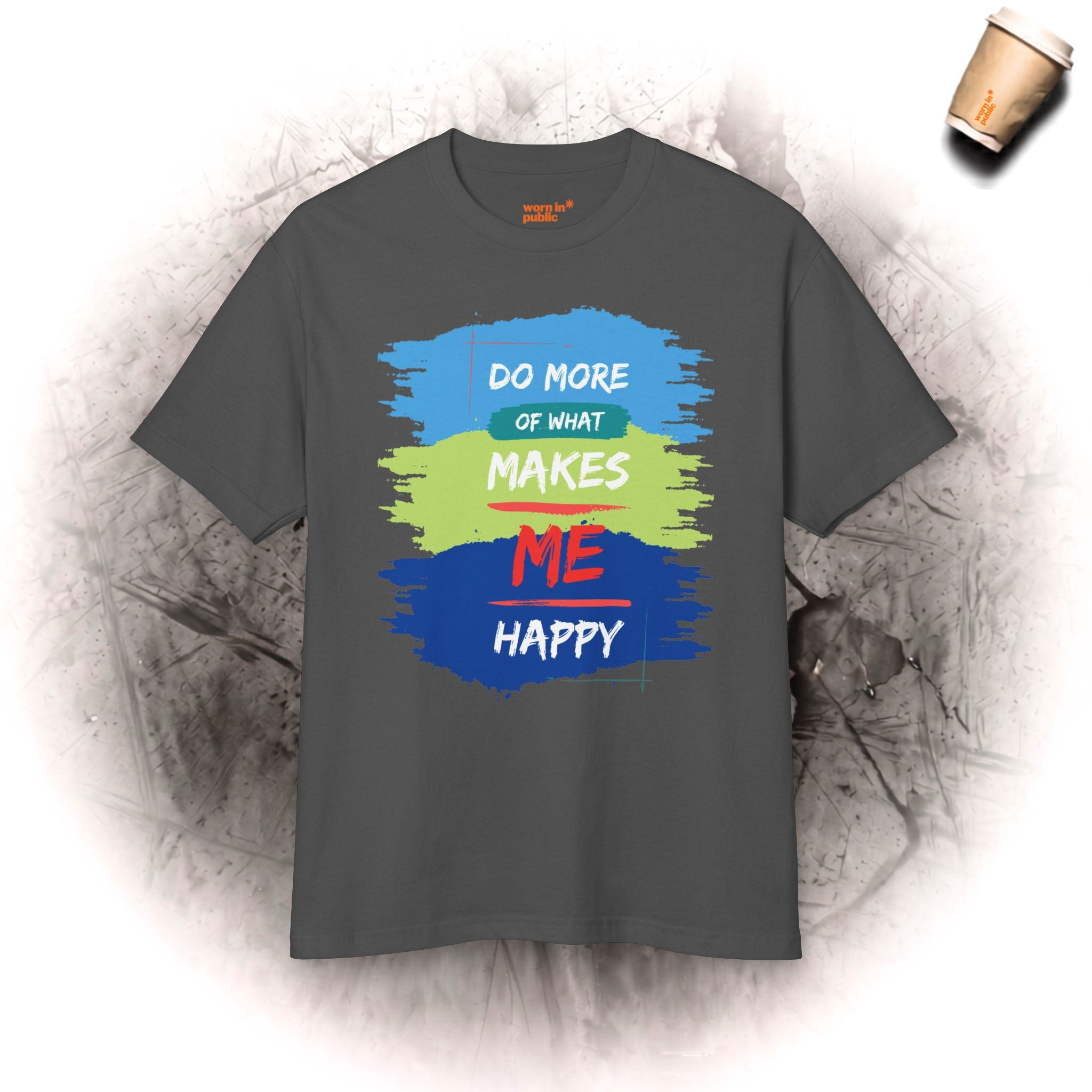 Tu mehr von dem, was dich glücklich macht Unisex T-Shirt | Positive Einstellung Grafik-T-Shirt
