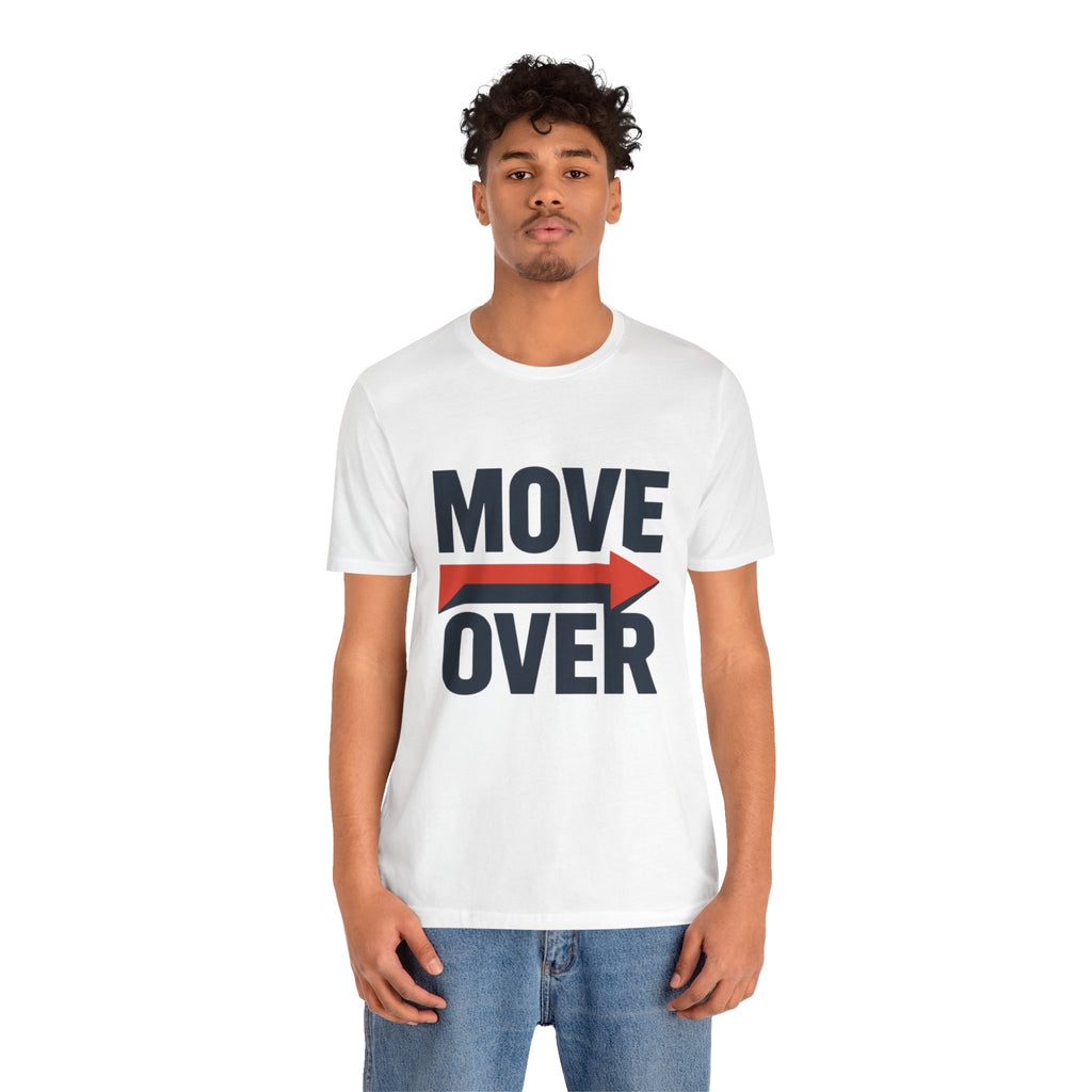 Move Over T-Shirt | "Stand Behind!" Funny Graphic Short Sleeve Tee