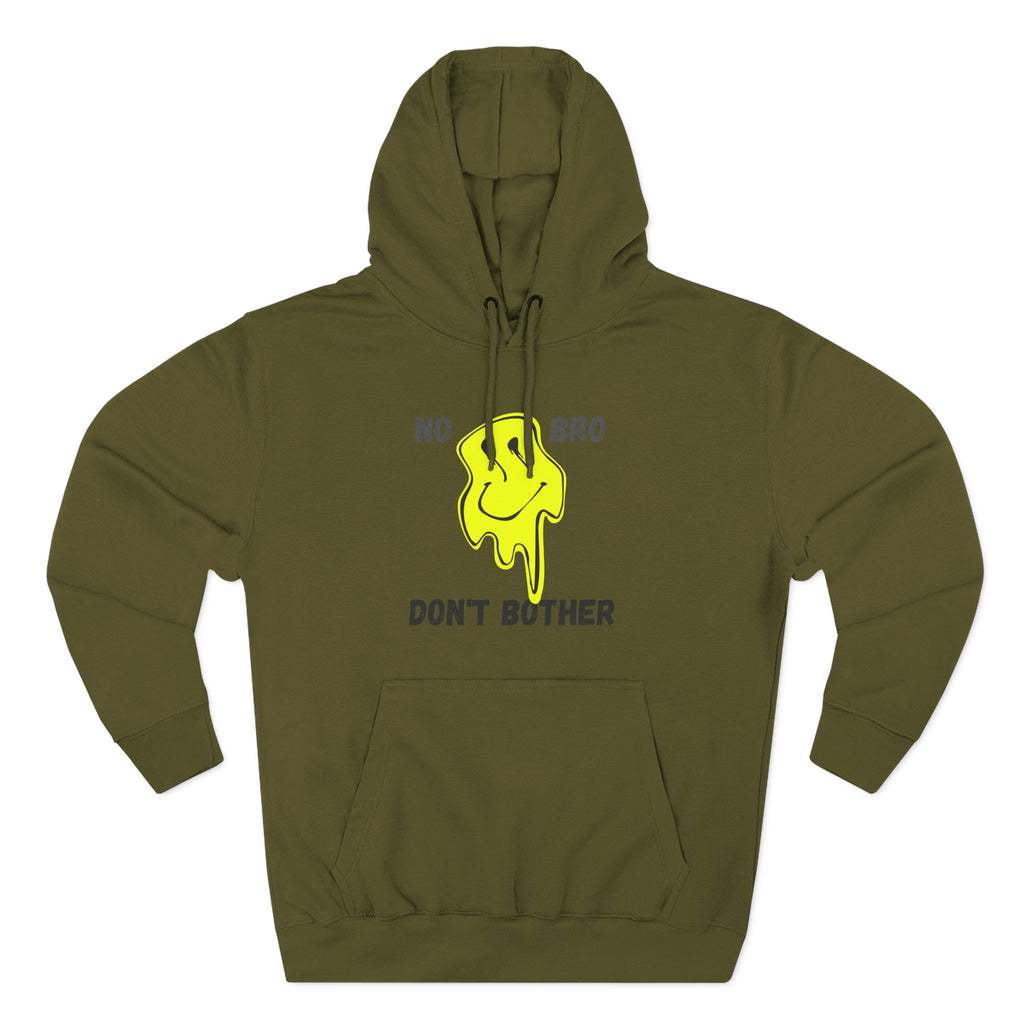 No Bro, Don't Bother Hoodie | Melting Smile Graphic Fleece Pullover