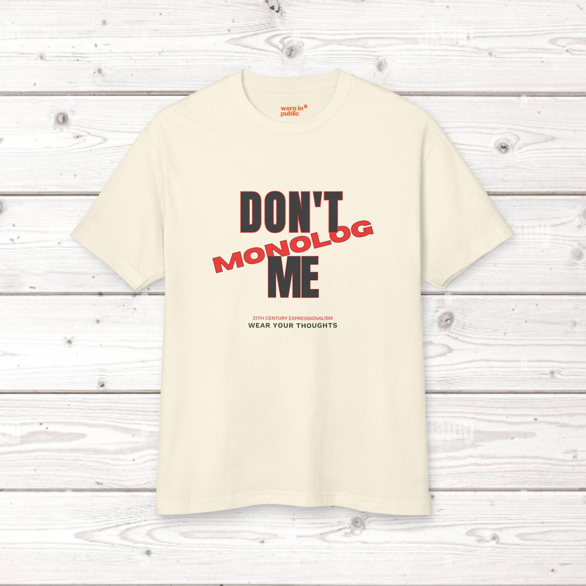 Don't Monolog Me Grafik-T-Shirt | Unisex Statement-Shirt für echte Gespräche