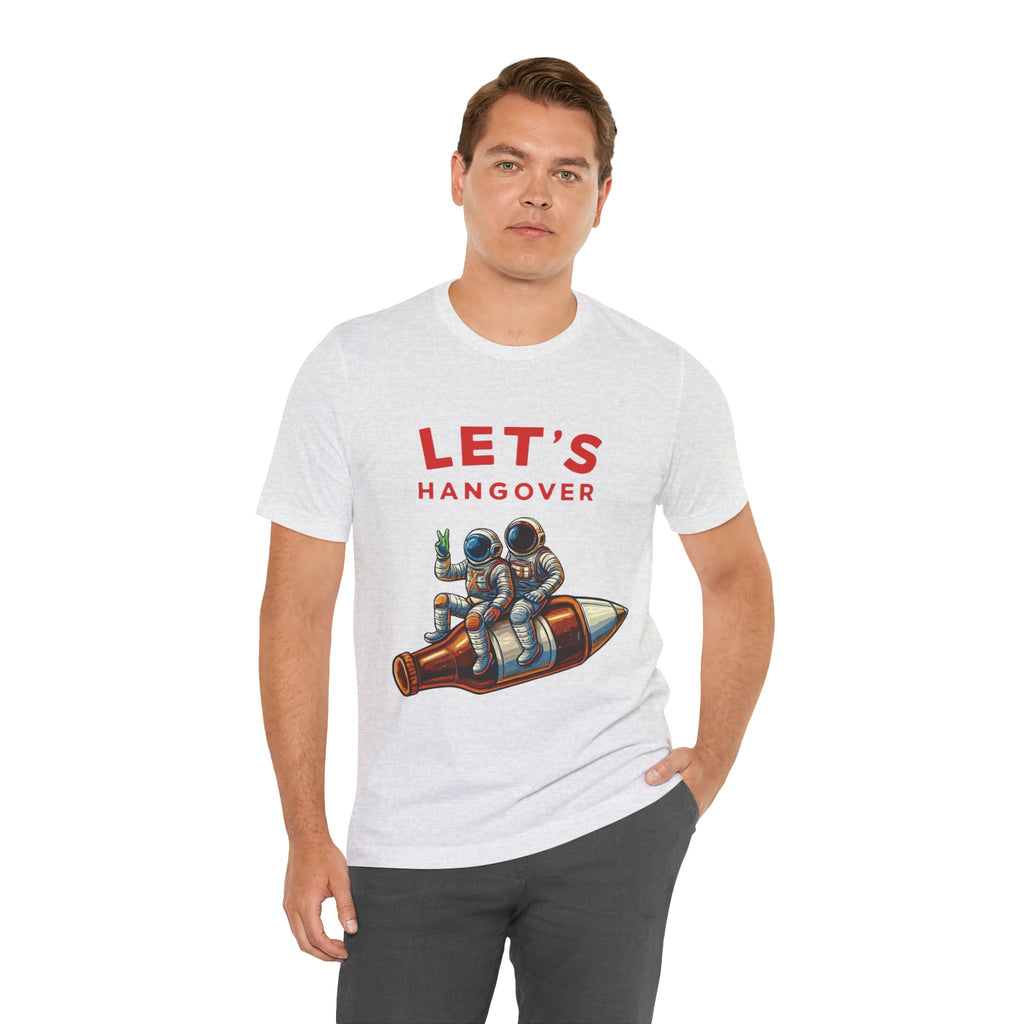Let's Hangover Astronaut T-Shirt | Funny Space Beer Drinking Graphic Tee