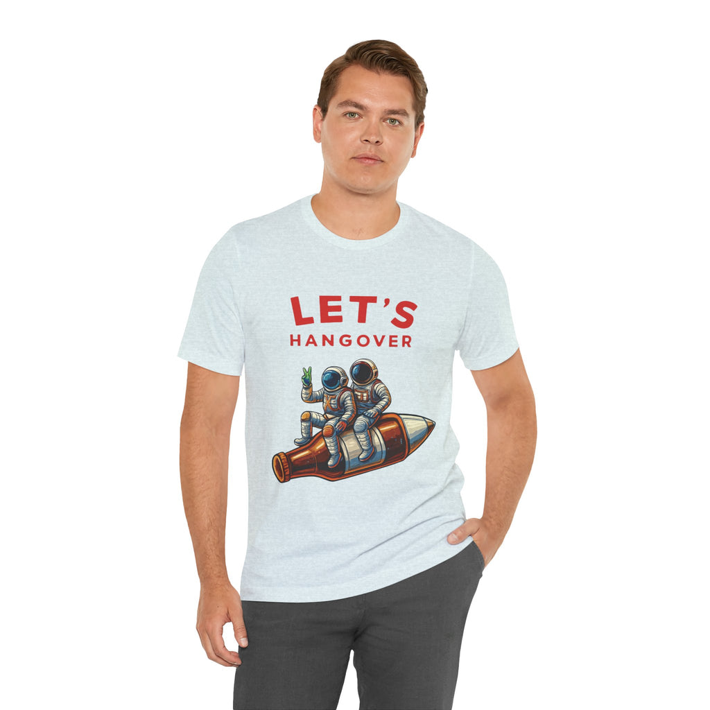 Let's Hangover Astronaut T-Shirt | Funny Space Beer Drinking Graphic Tee