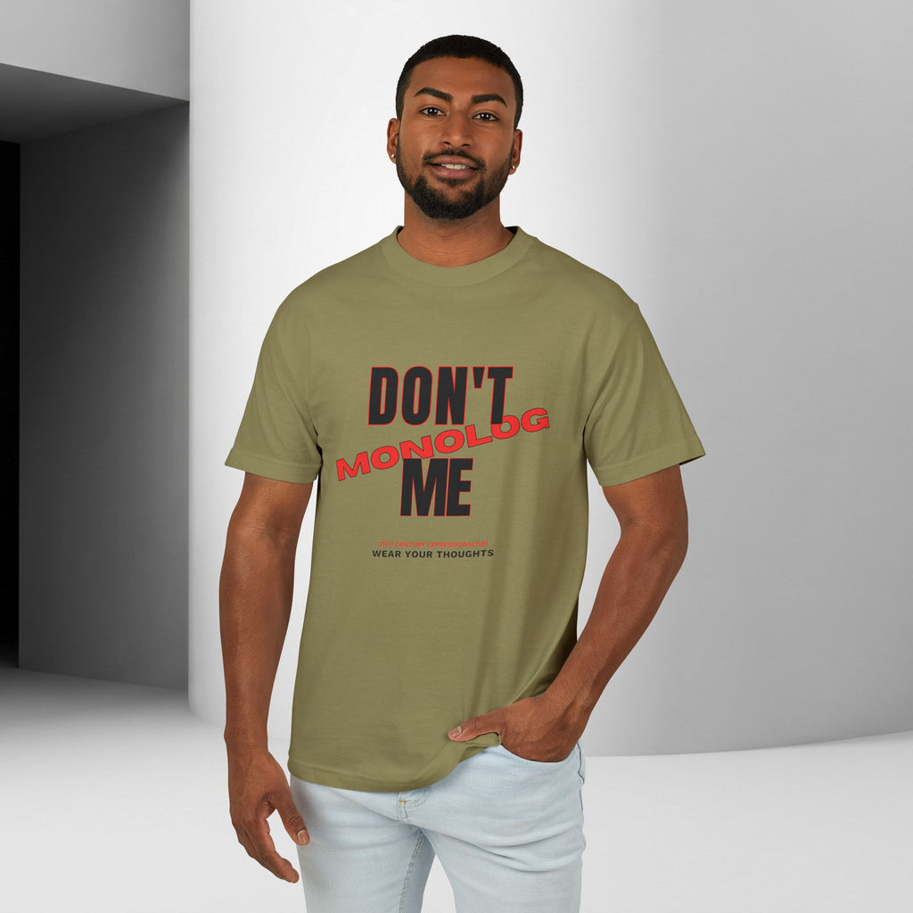Don't Monolog Me Graphic Tee — Anti-Monologue Unisex Statement Shirt