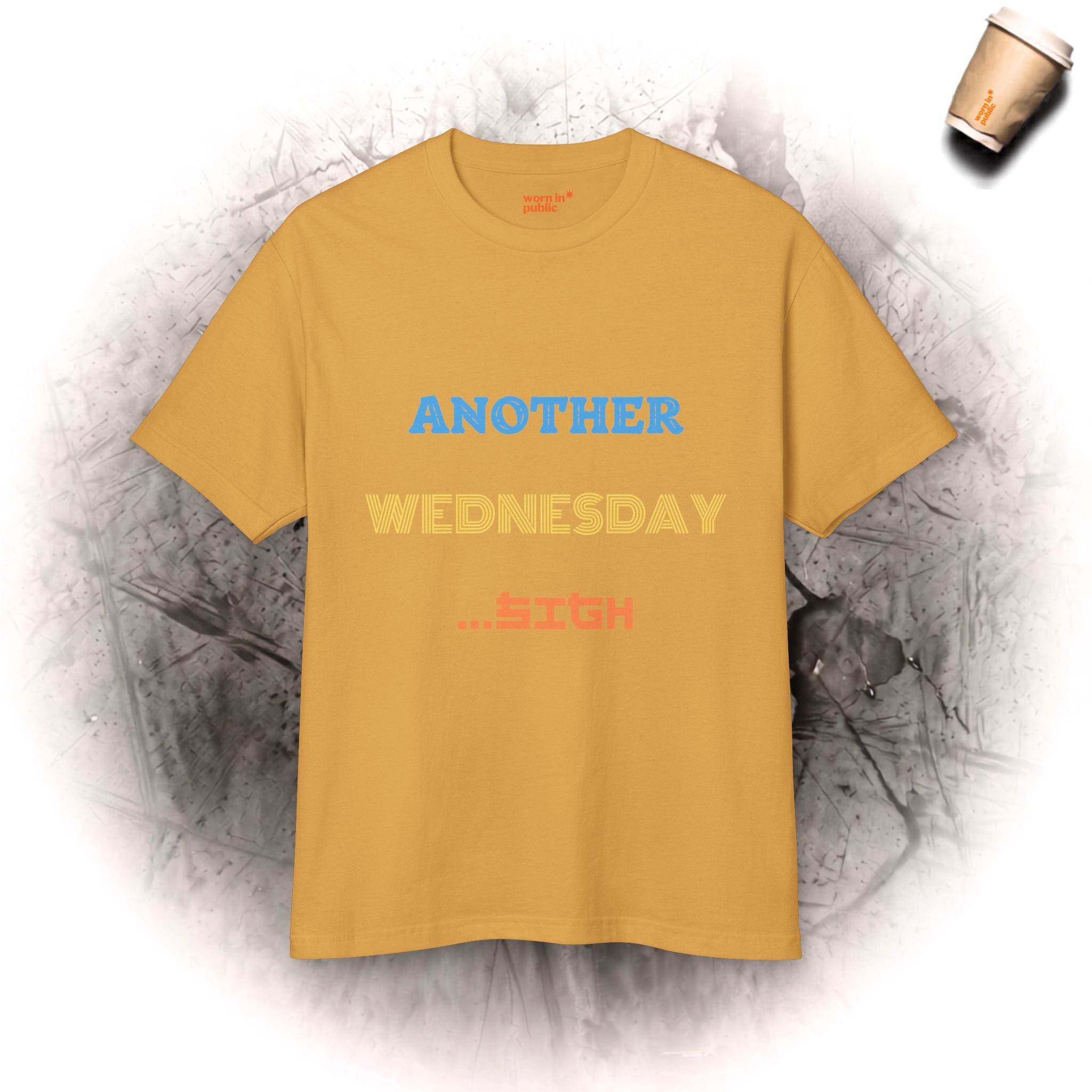 Noch ein Mittwoch T-Shirt | Lustiges Wochentags-Humor-T-Shirt für chronisch Berufstätige
